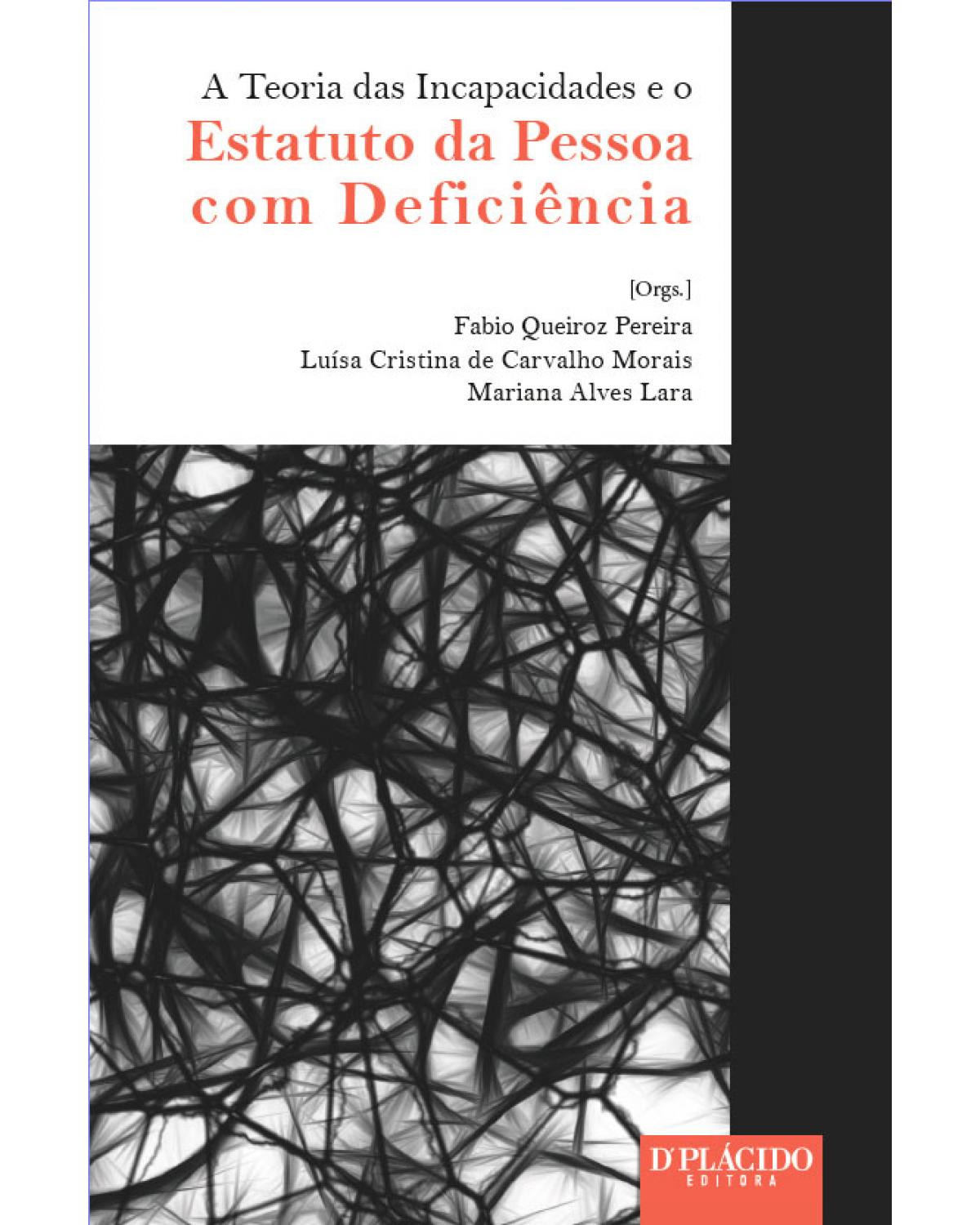 A teoria das incapacidades e o estatuto da pessoa com deficência - 1ª Edição | 2016