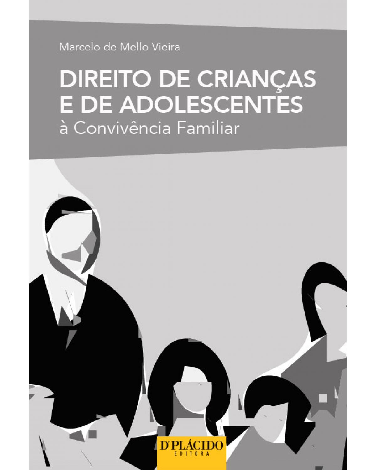 Direito de crianças e de adolescentes à convivência familiar - 1ª Edição | 2016