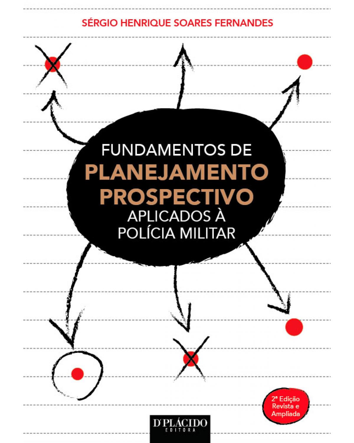 Fundamentos de planejamento prospectivo aplicados à polícia militar - 2ª Edição | 2016