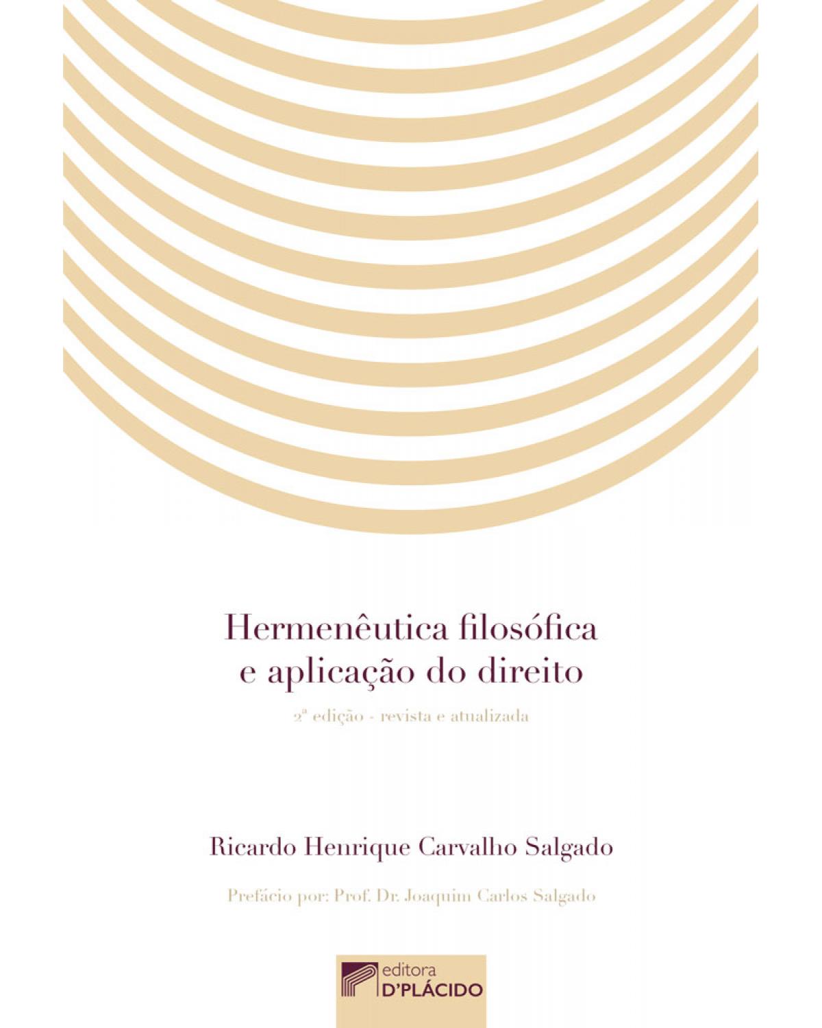 Hermenêutica filosófica e aplicação do direito - 2ª Edição | 2018