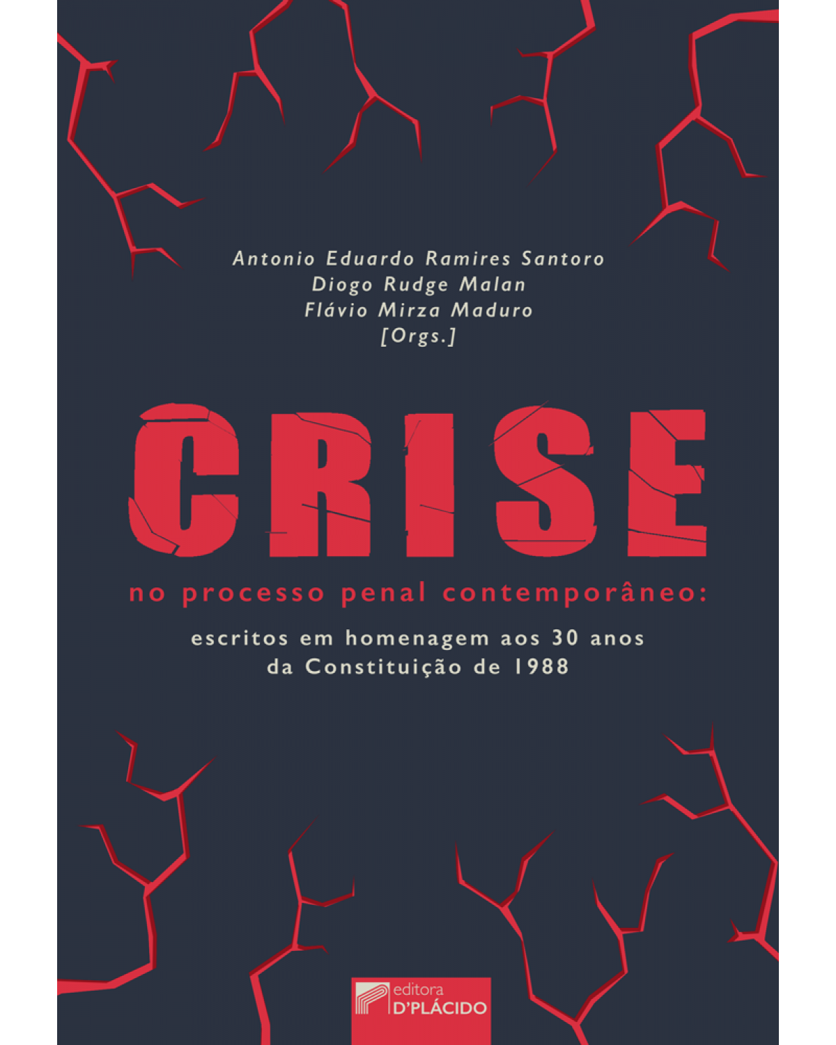 Crise no processo penal contemporâneo: escritos em homenagem aos 30 anos da Constituição de 1988 - 1ª Edição | 2018