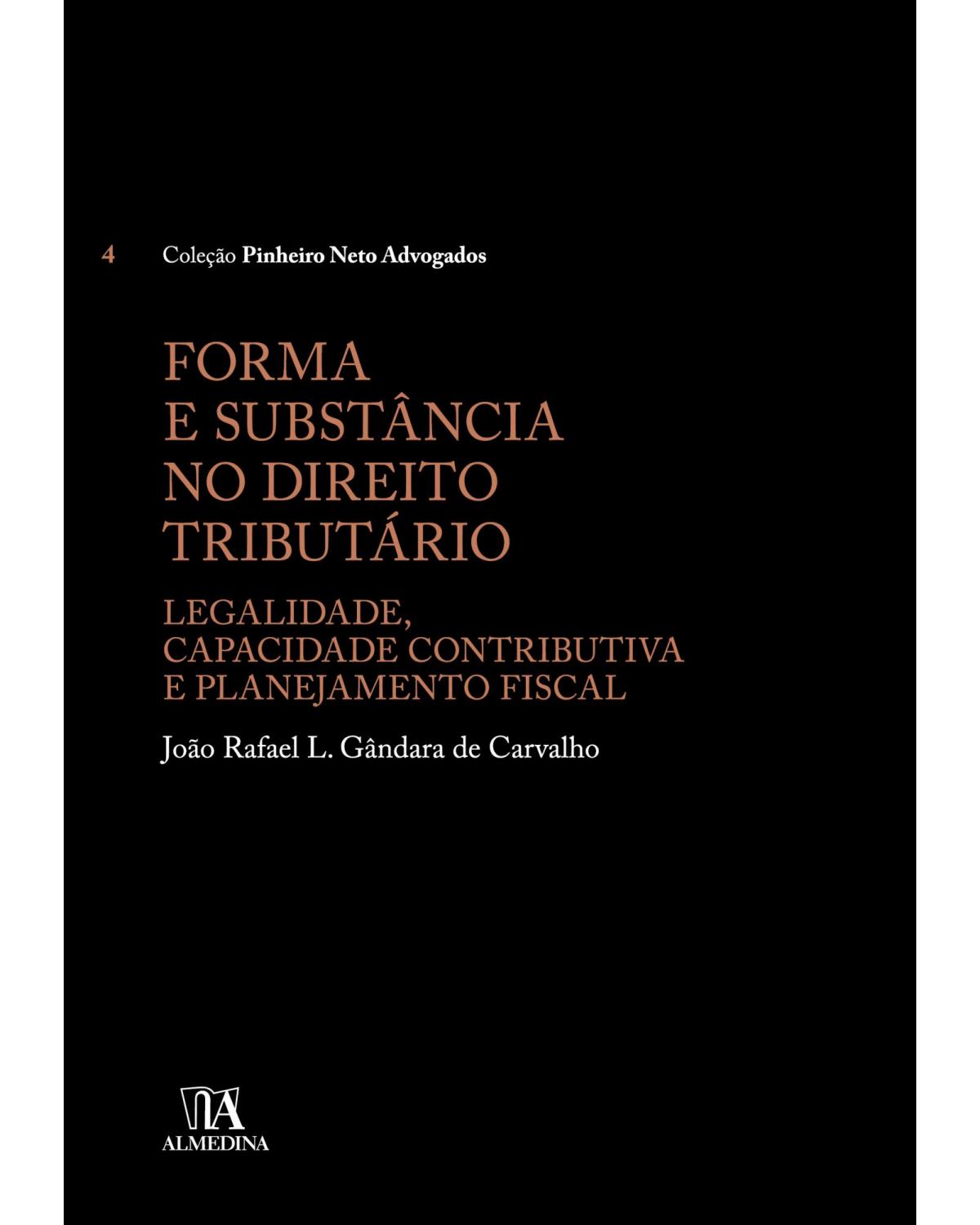 Forma e substância no direito tributário: Legalidade, capacidade contributiva e planejamento fiscal - 1ª Edição