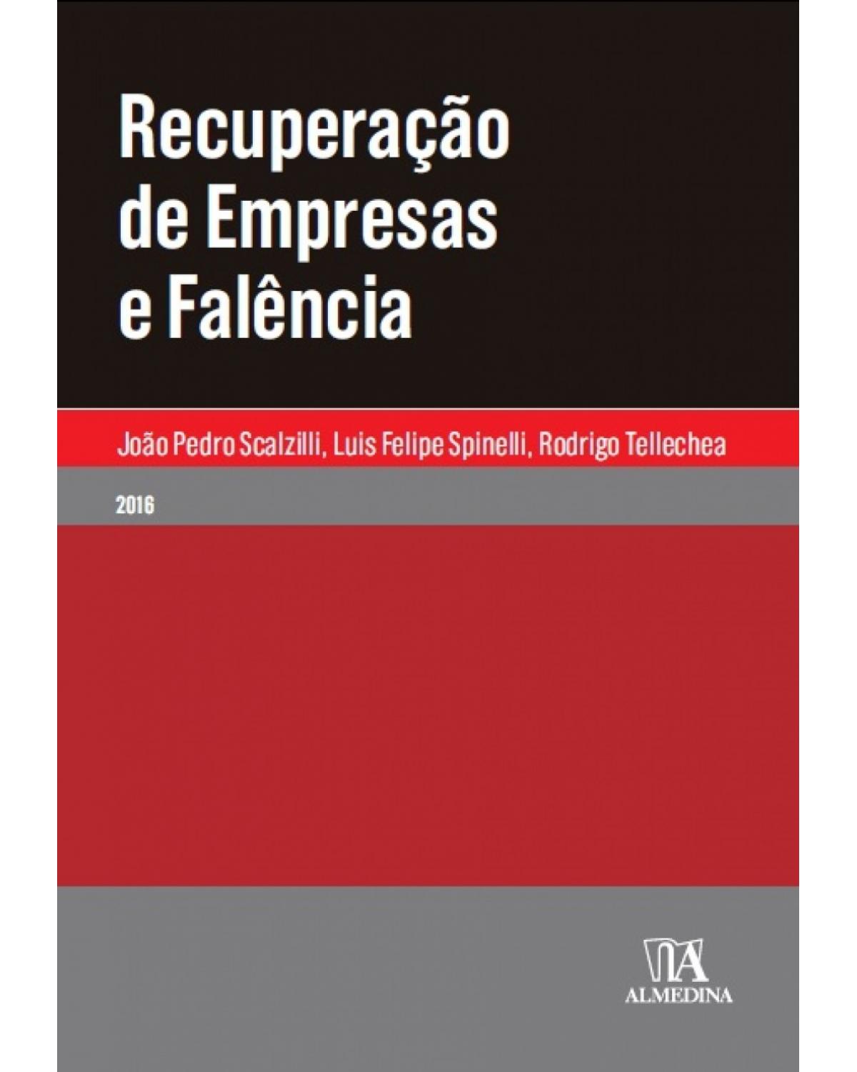 Recuperação de empresas e falência: Teoria e prática na Lei 11.101/2005 - 1ª Edição | 2016
