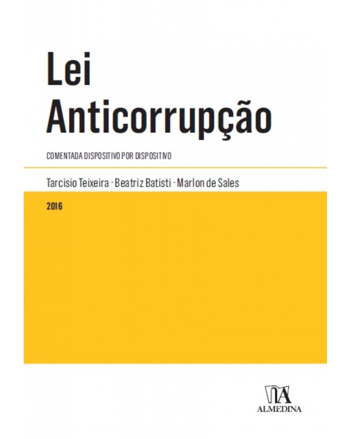 Lei anticorrupção: Comentada dispositivo por dispositivo - 1ª Edição | 2016