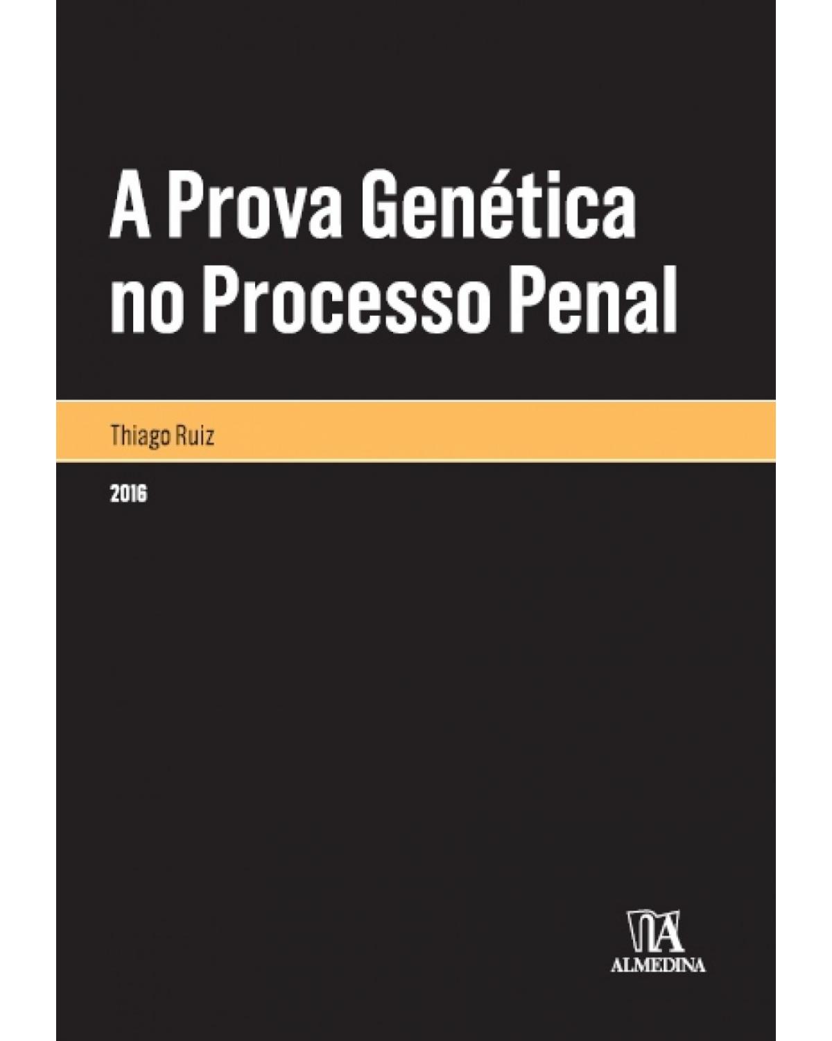 A prova genética no processo penal - 1ª Edição