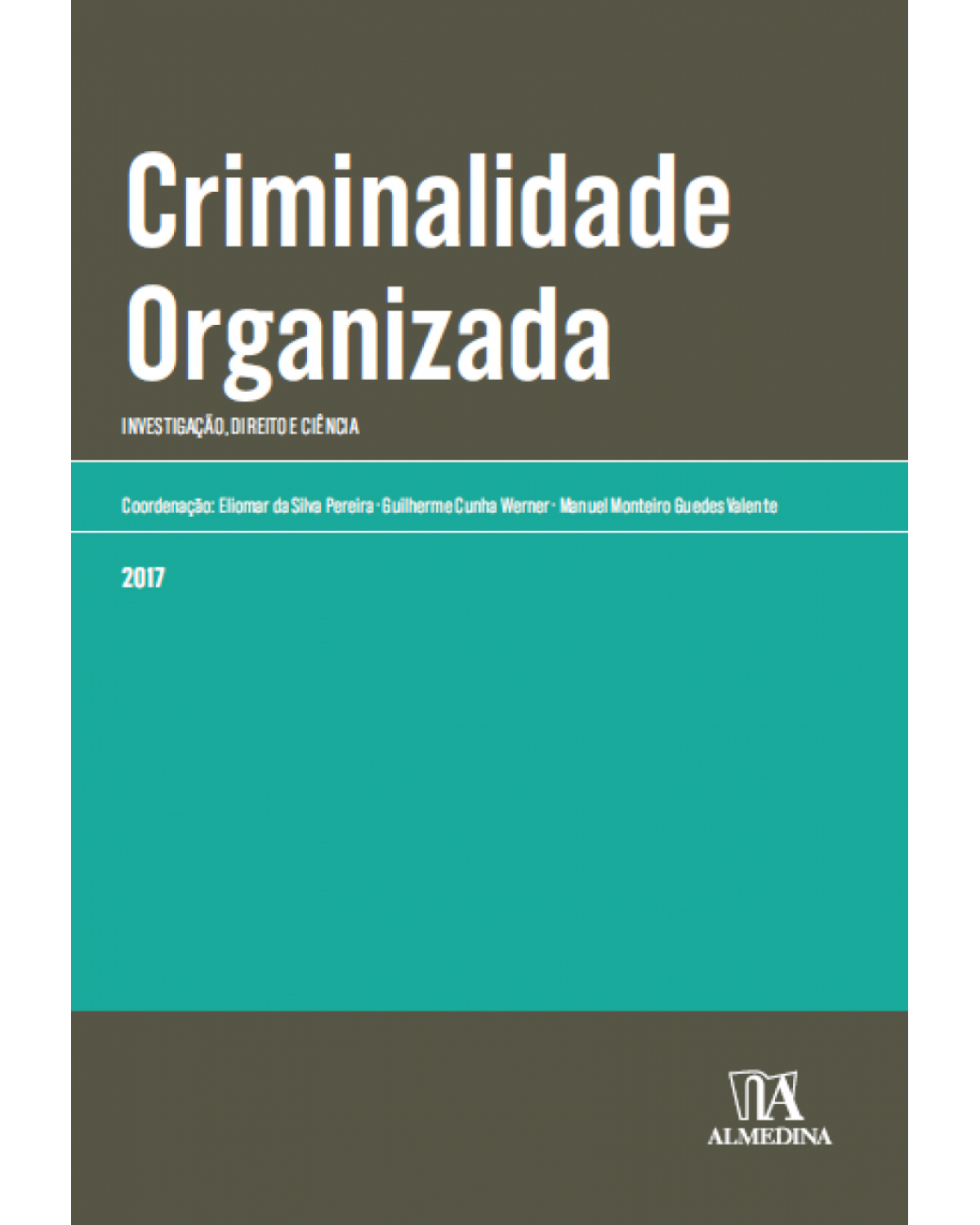 Criminalidade organizada: Investigação, direito e ciência - 1ª Edição | 2017