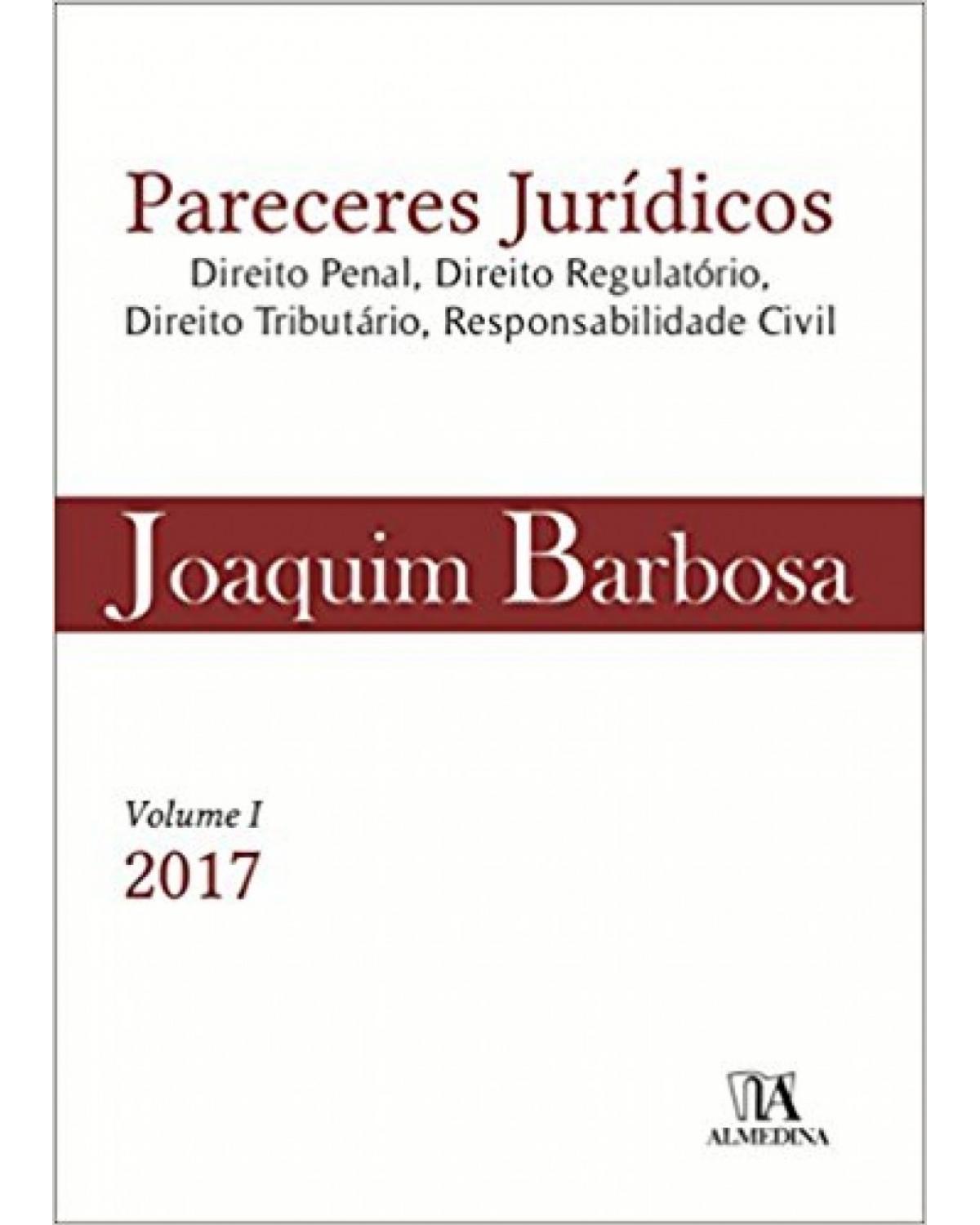 Pareceres jurídicos: Direito penal, direito regulatório, direito tributário, responsabilidade civil - 1ª Edição