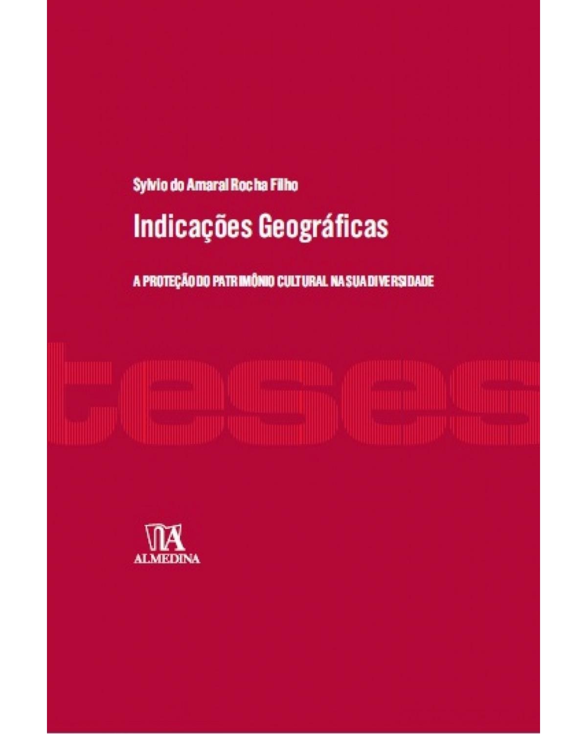 Indicações geográficas: A proteção do patrimônio cultural na sua diversidade - 1ª Edição | 2017