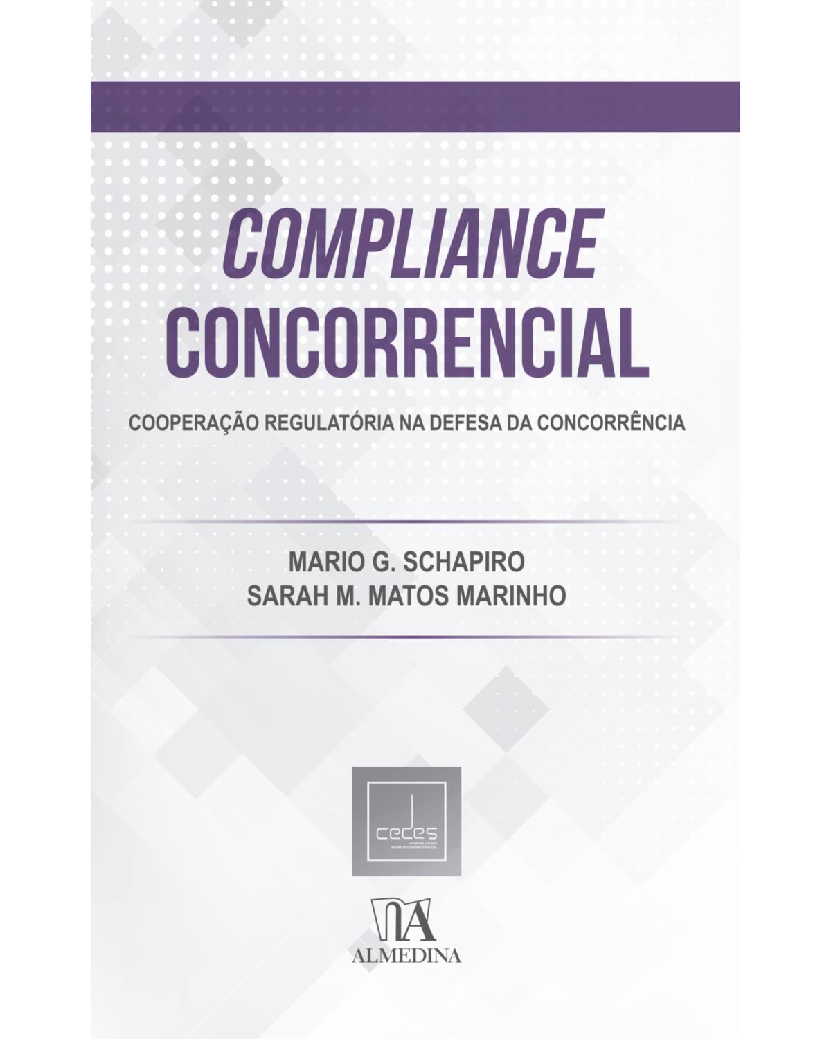 Compliance concorrencial: cooperação regulatória na defesa da concorrência - 1ª Edição | 2019