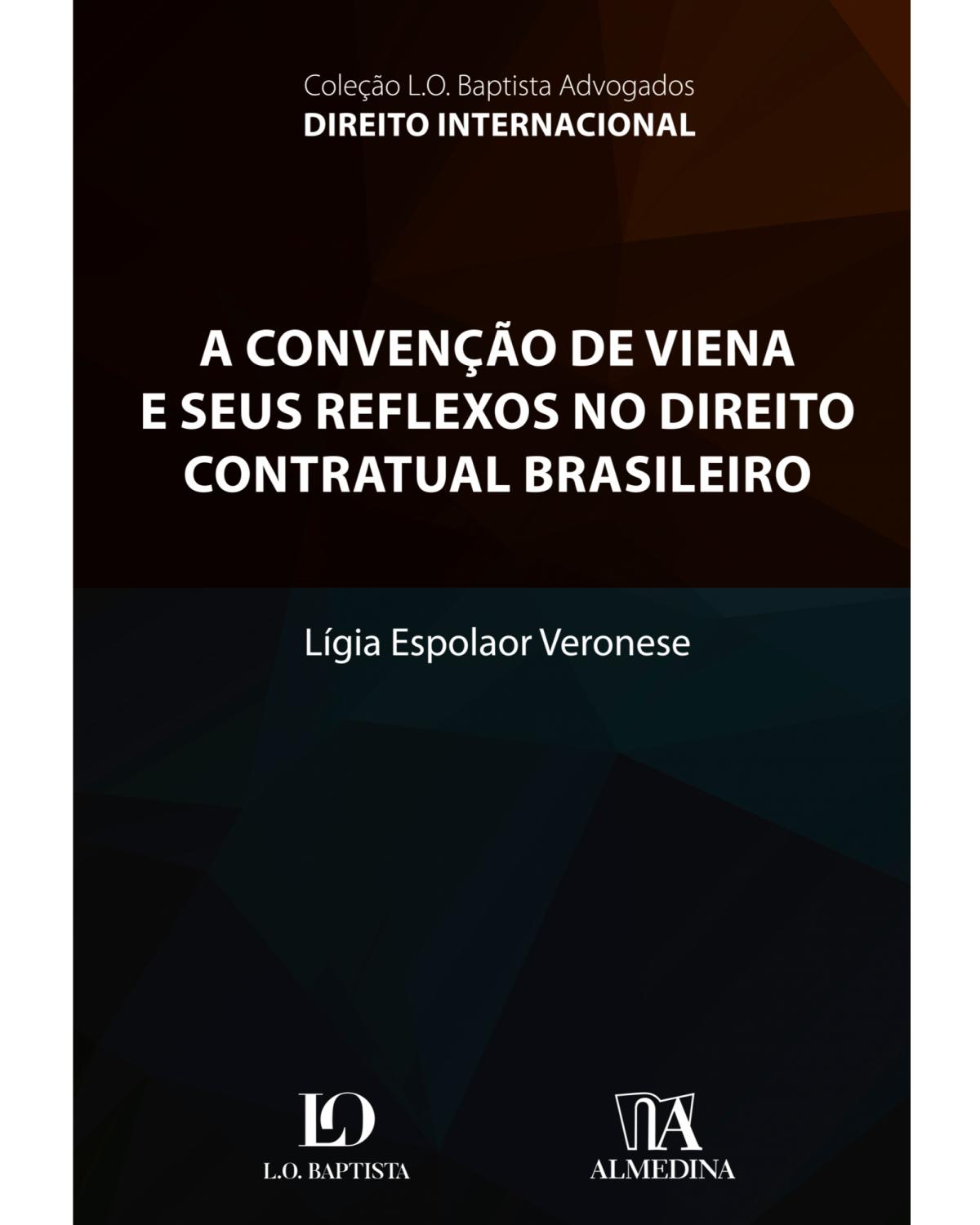 A Convenção de Viena e seus reflexos no direito contratual brasileiro - 1ª Edição | 2019