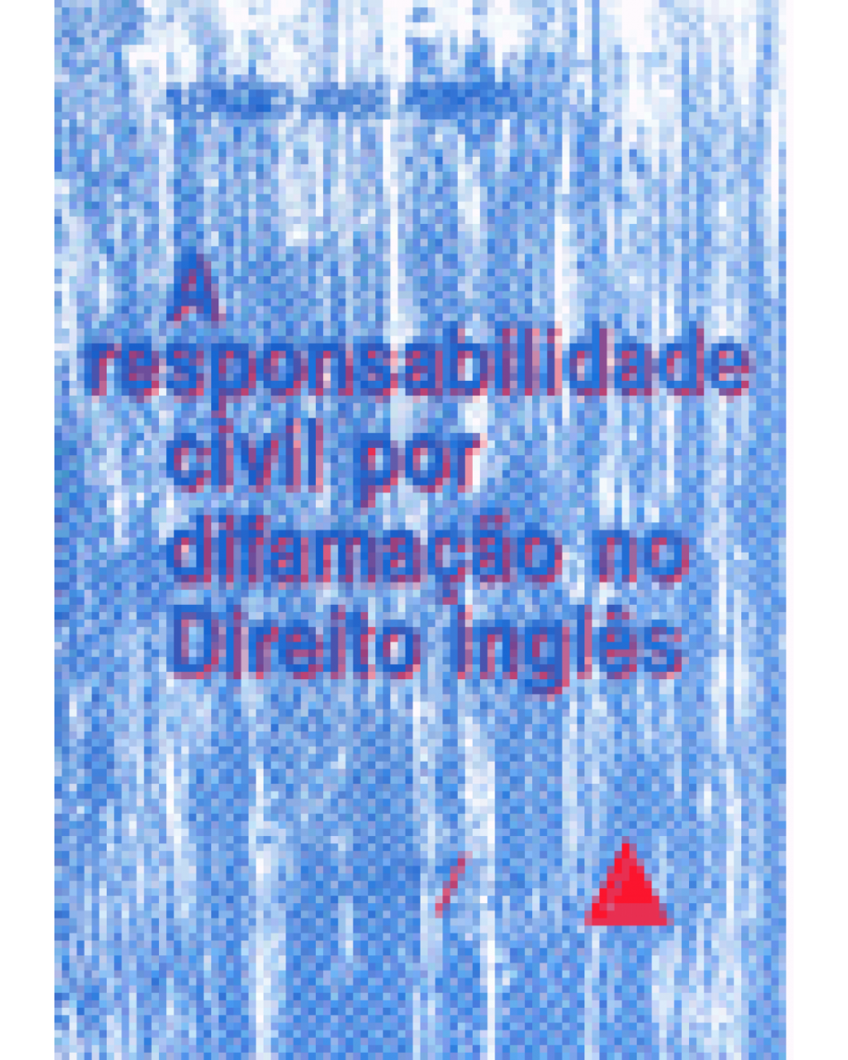 A responsabilidade civil por difamação no Direito Inglês - 1ª Edição | 1995