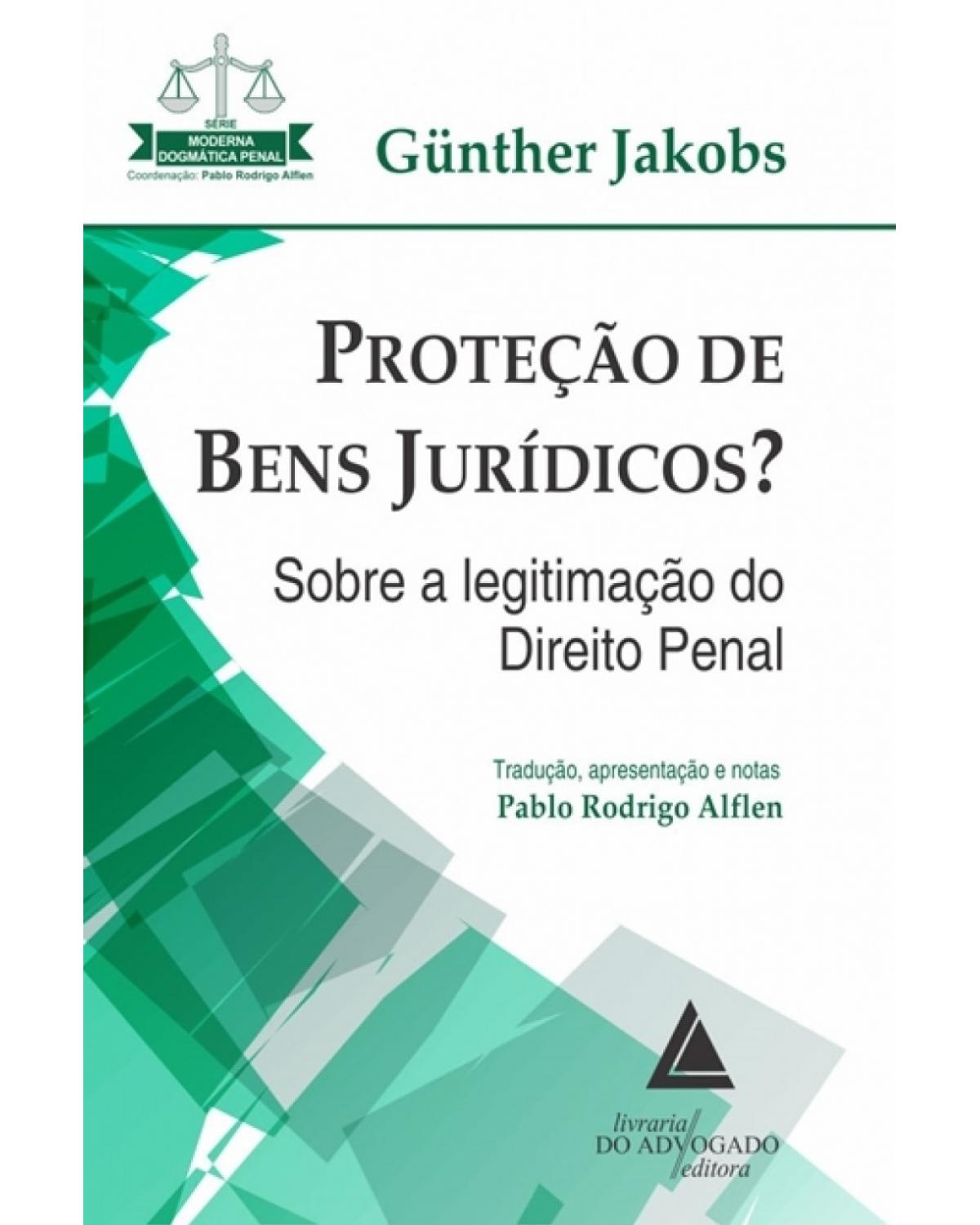 Proteção de bens jurídicos? - sobre a legitimação do direito penal - 1ª Edição | 2018