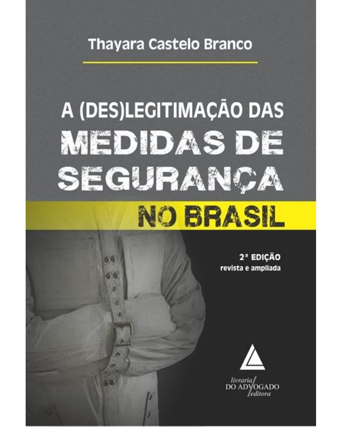 A (des)legitimação das medidas de segurança no Brasil - 2ª Edição | 2019
