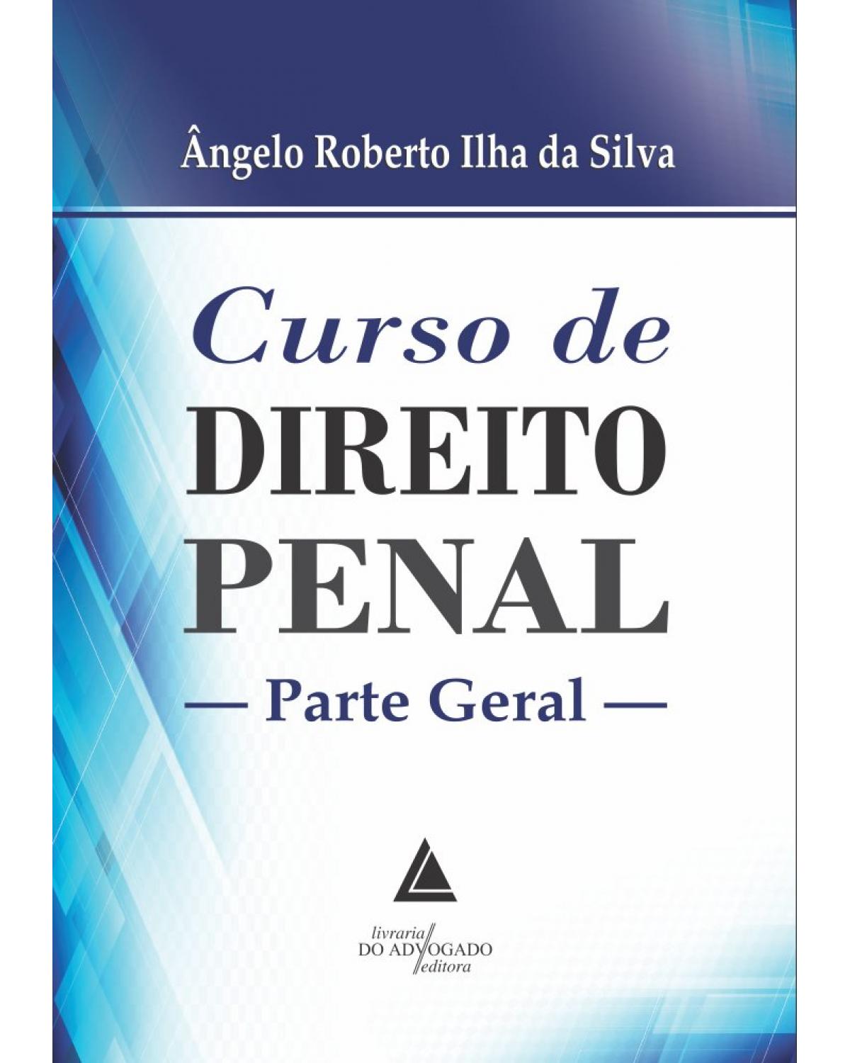 Curso de direito penal: Parte geral - 1ª Edição