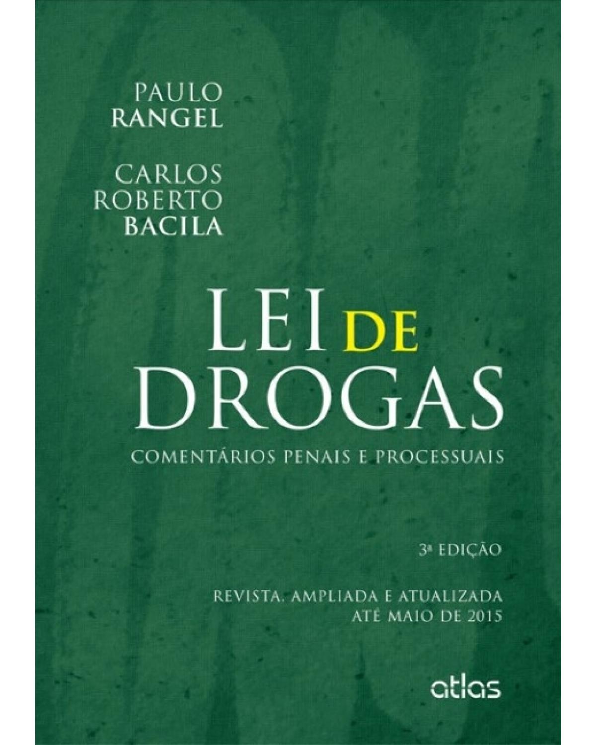 Lei de drogas - Comentários penais e processuais - 3ª Edição | 2015