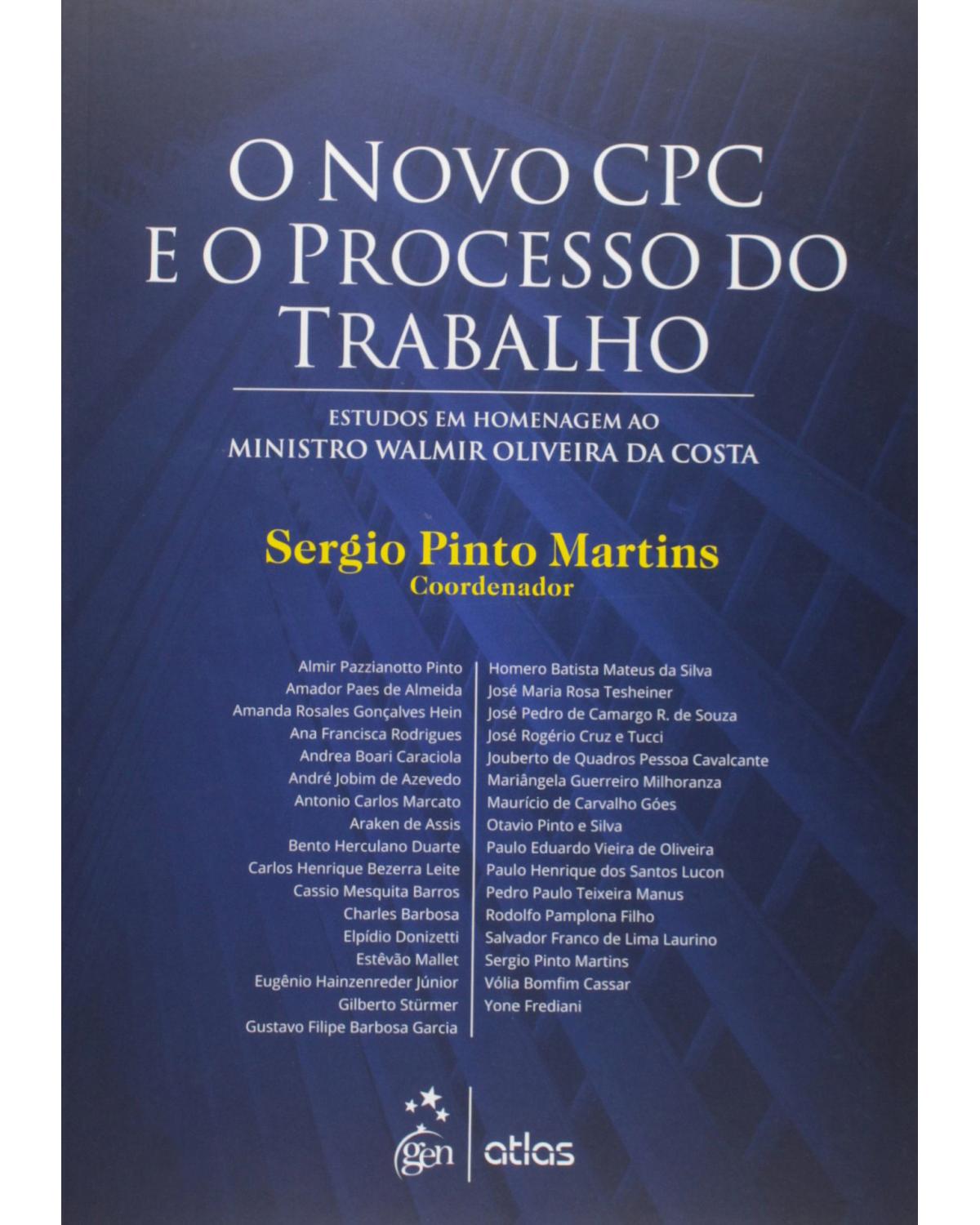 O novo CPC e o processo do trabalho: Estudos em homenagem ao ministro Walmir Oliveira da Costa - 1ª Edição | 2015