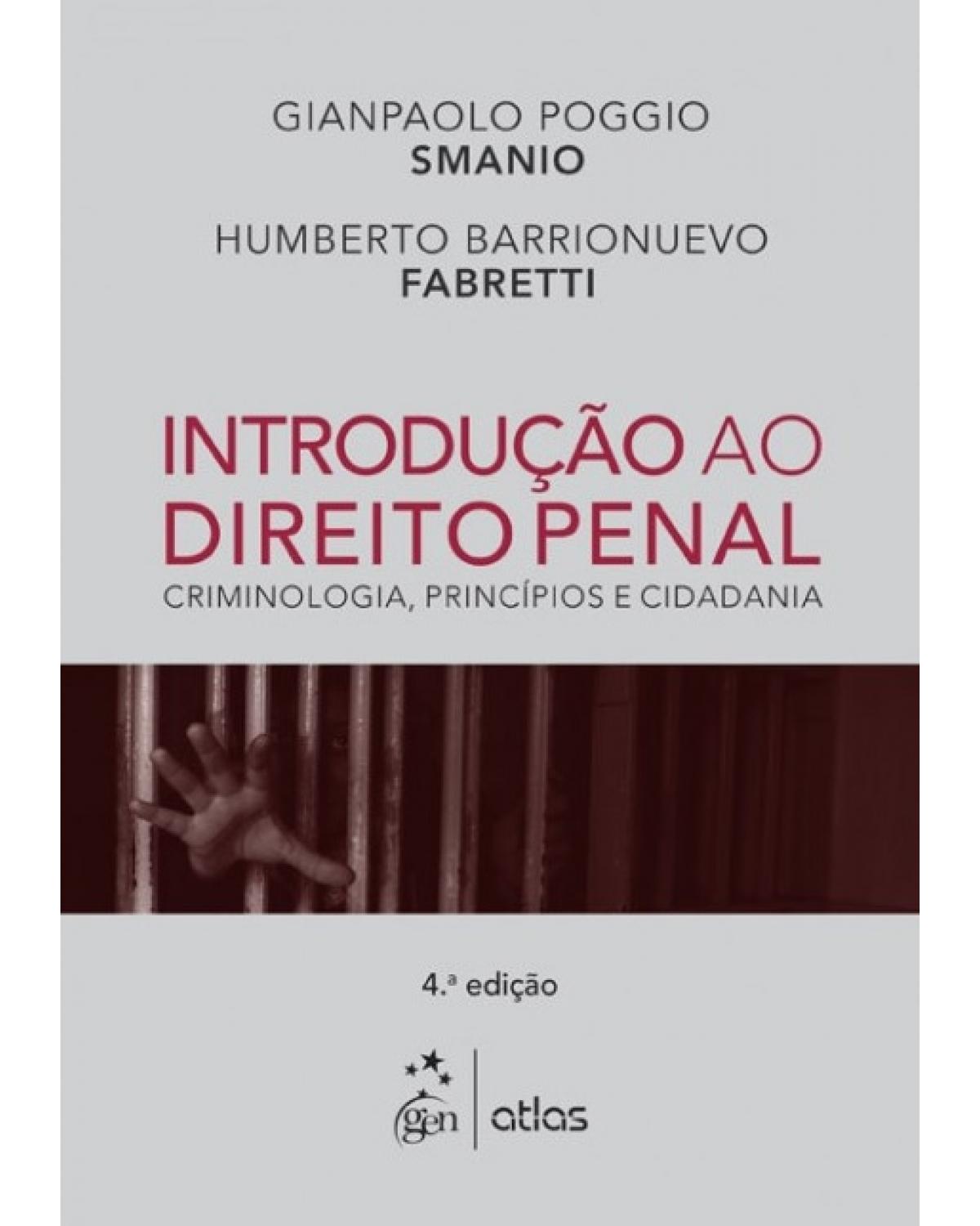 Introdução ao direito penal - Criminologia, princípios e cidadania - 4ª Edição | 2015