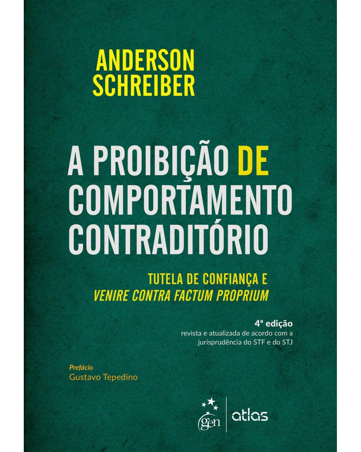 A proibição de comportamento contraditório - Tutela de confiança e venire contra factum proprium - 4ª Edição | 2016