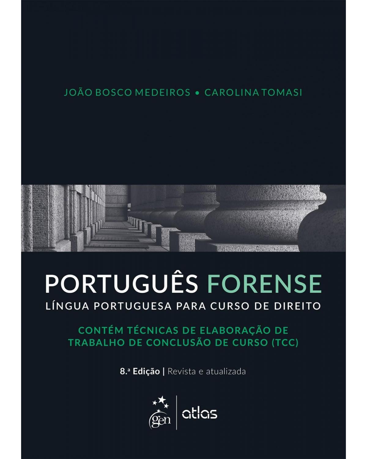 Português forense: Língua portuguesa para curso de direito - 8ª Edição | 2016
