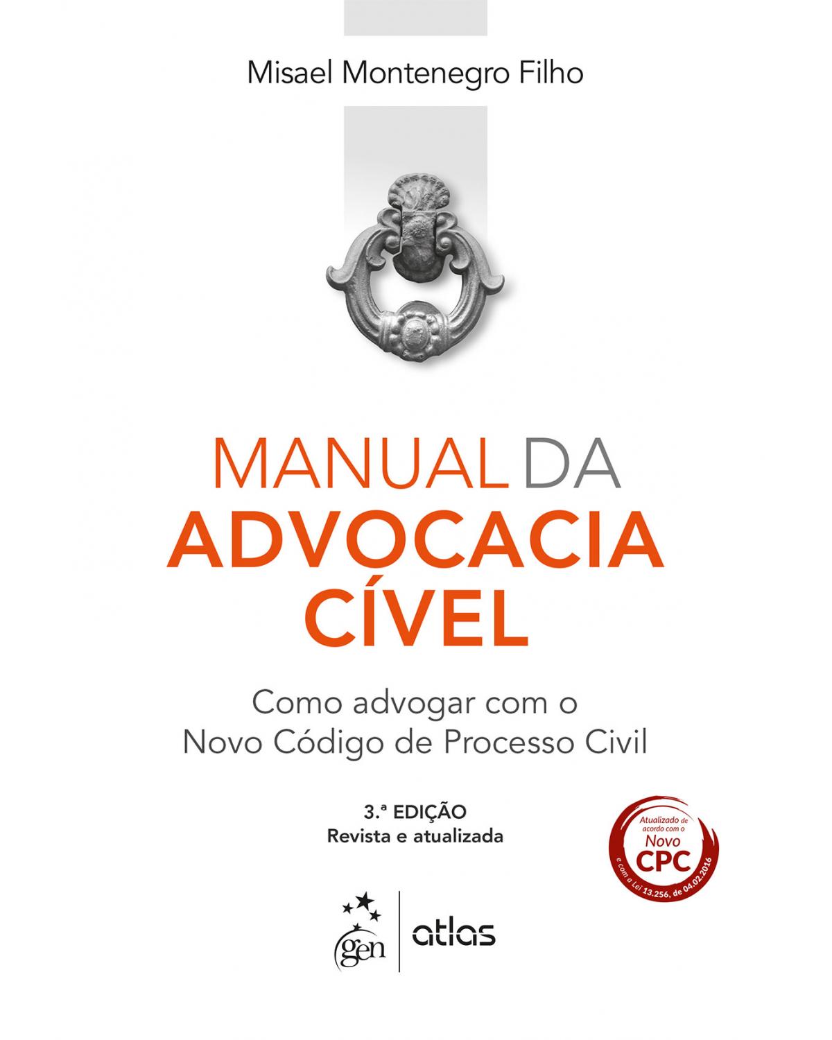 Manual da advocacia cível - Como advogar com o Novo Código de Processo Civil - 3ª Edição | 2016