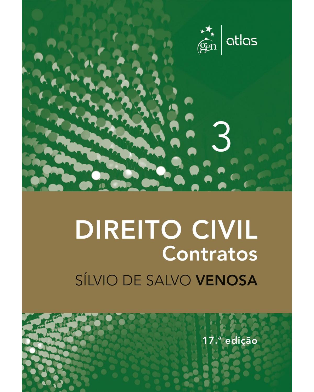 Direito civil - Volume 3: Contratos - 17ª Edição