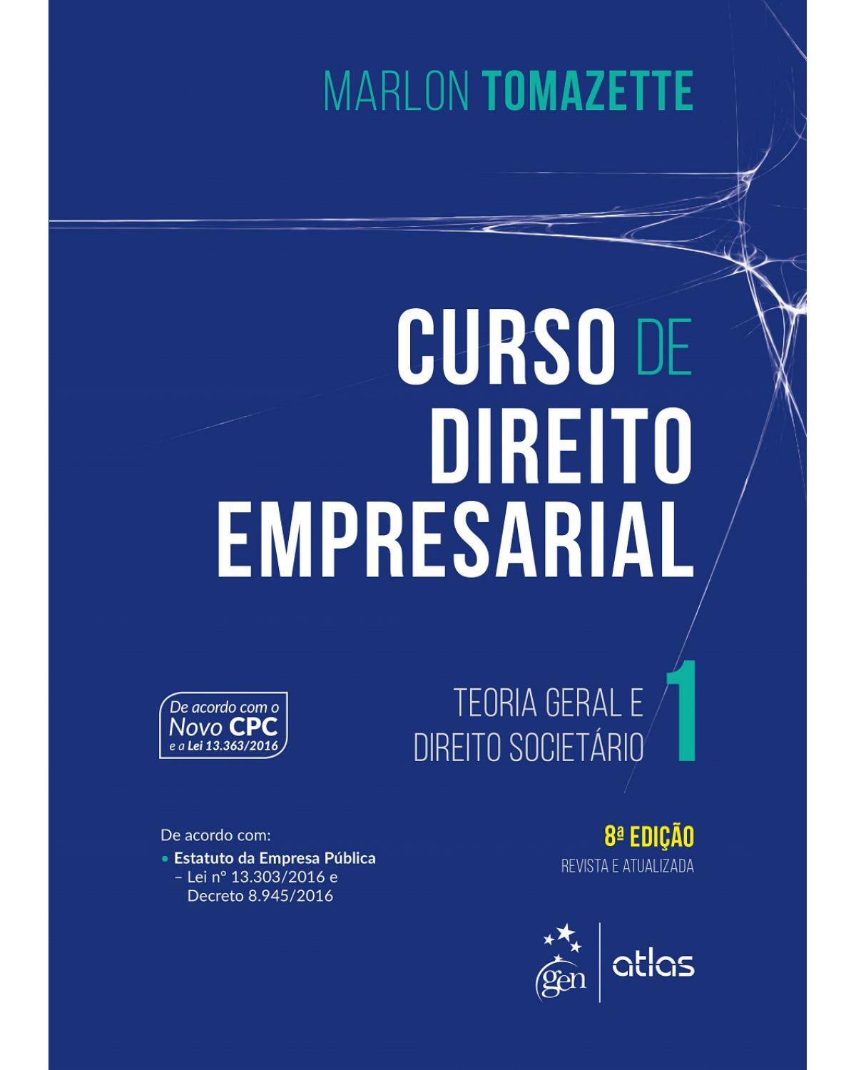 Curso de direito empresarial - Volume 1: Teoria geral e direito societário - 8ª Edição | 2017