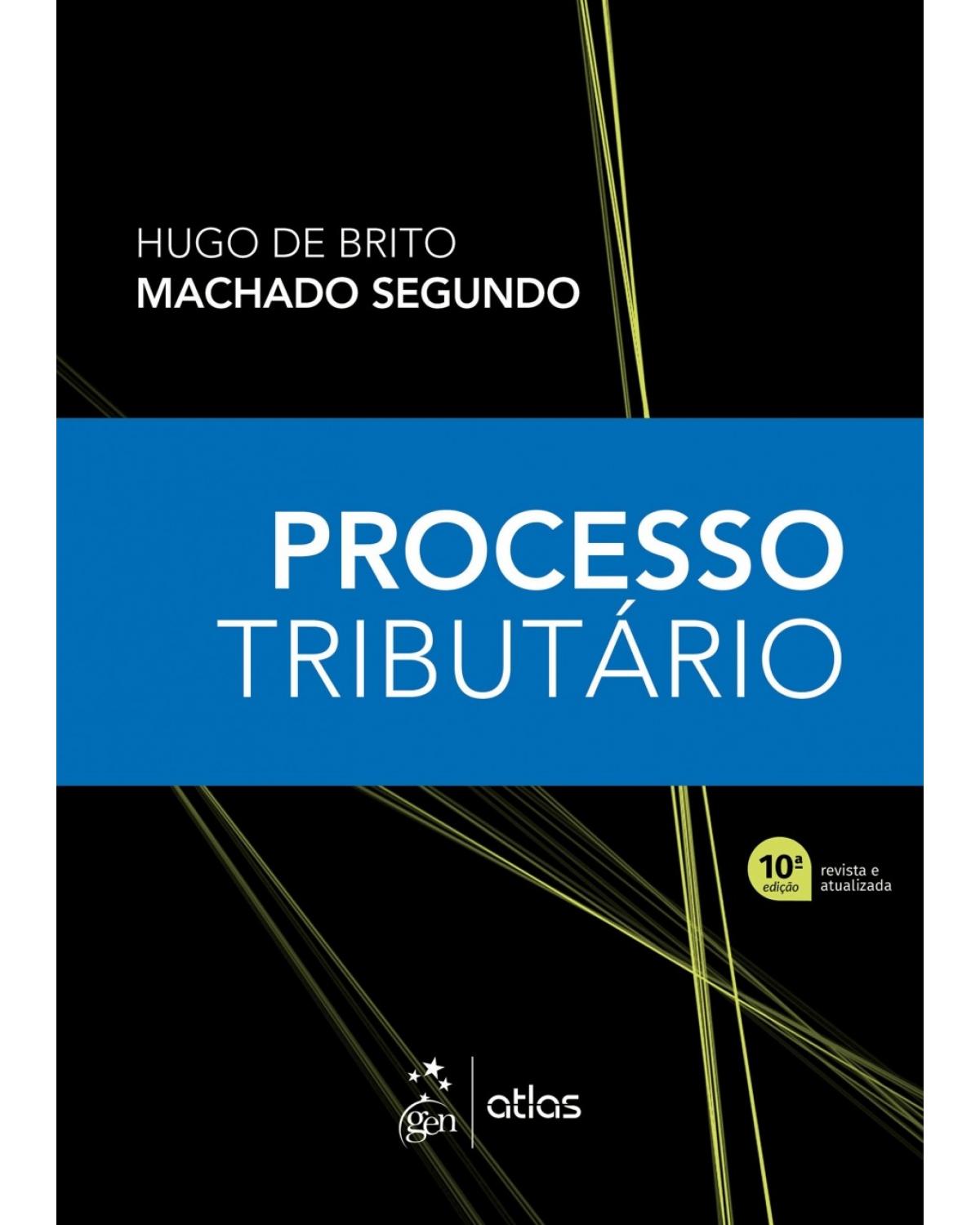 Processo Tributário - 10ª Edição | 2018