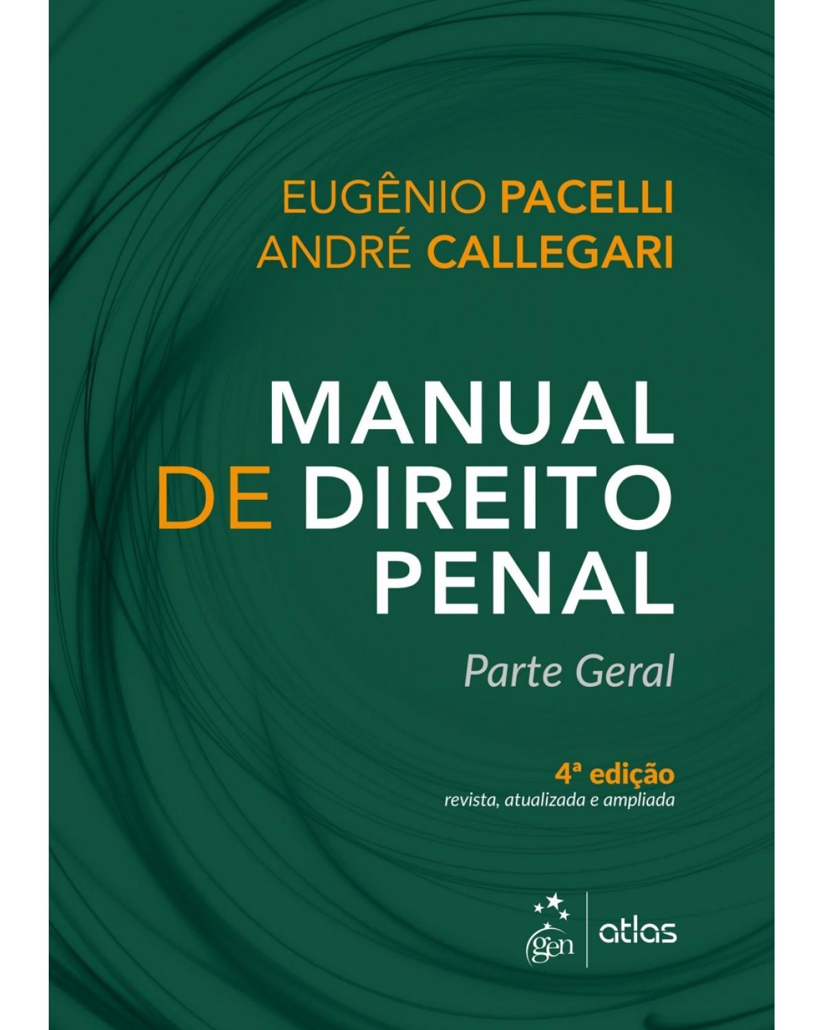 Manual de direito penal - parte geral - 4ª Edição | 2018