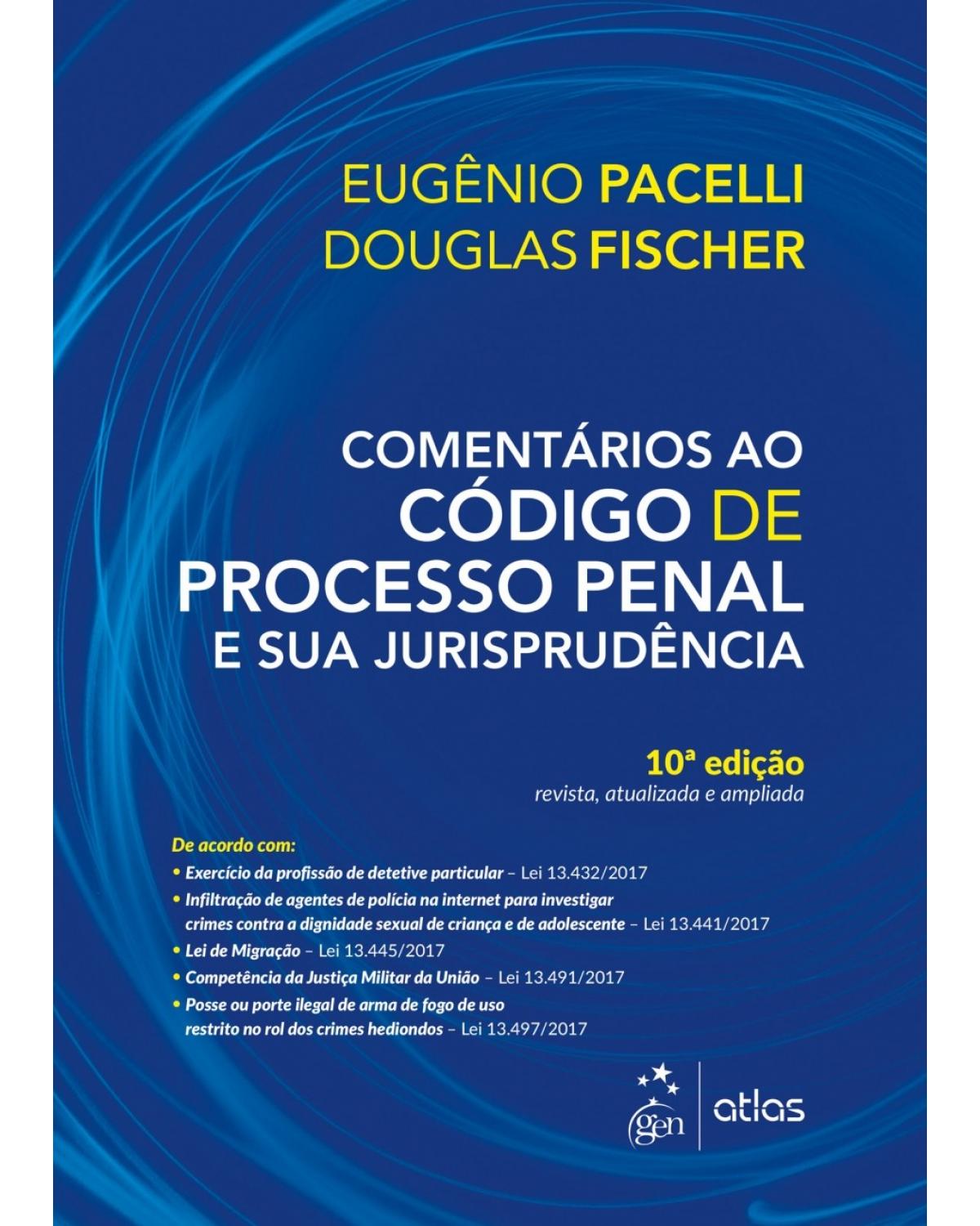 Comentários ao código de processo penal e sua jurisprudência - 10ª Edição | 2018