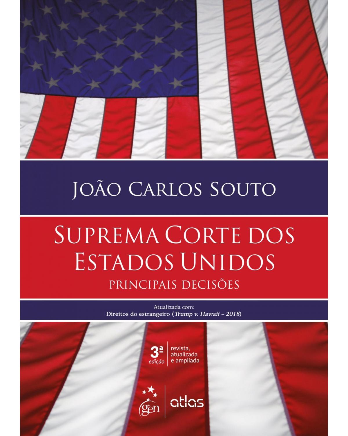 Suprema Corte dos Estados Unidos - Principais Decisões - principais decisões - 3ª Edição | 2019