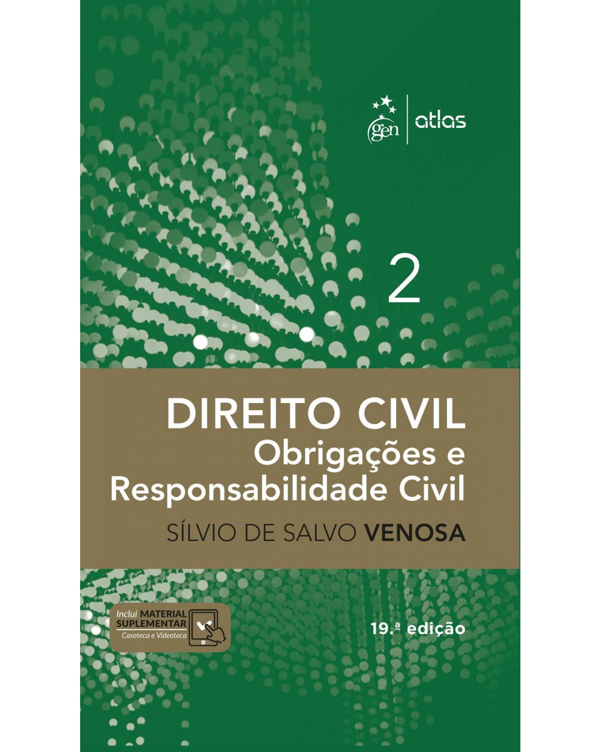 Direito civil - Volume 2: obrigações e responsabilidade civil - 19ª Edição | 2019