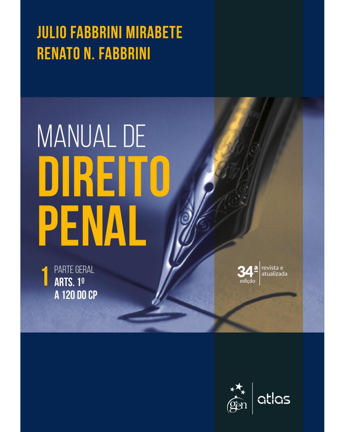 Manual de direito penal - Volume 1: parte geral - 34ª Edição | 2019