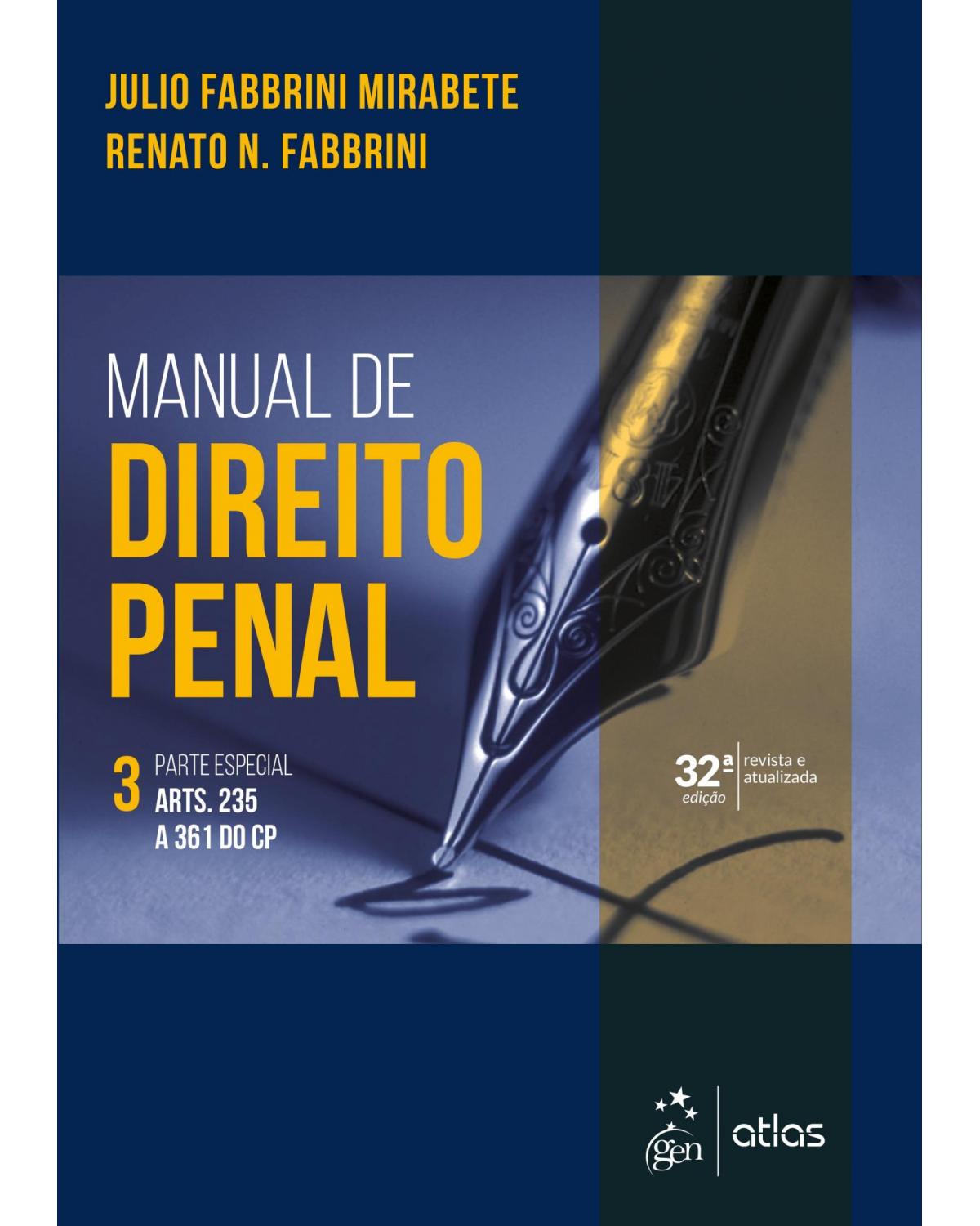 Manual de Direito Penal - Parte Especial - Vol. 3 - Volume 3: parte especial - 32ª Edição | 2019