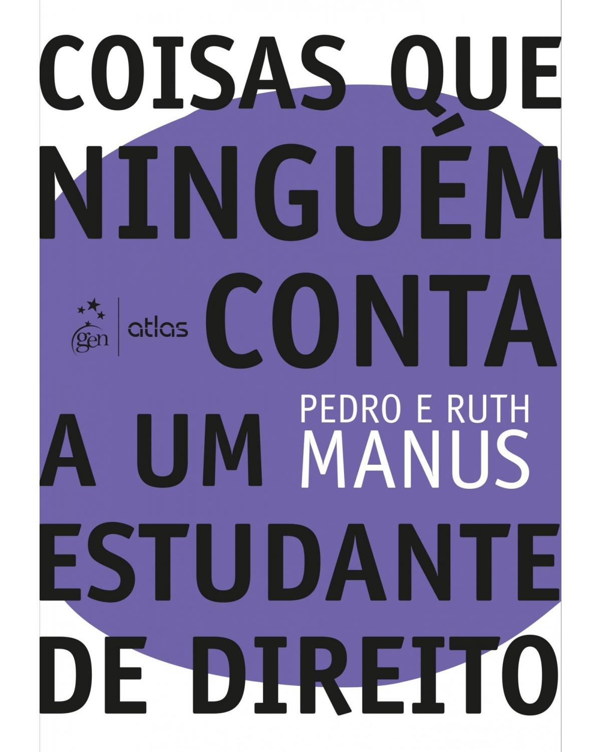 Coisas que ninguém conta a um estudante de direito - 1ª Edição | 2019