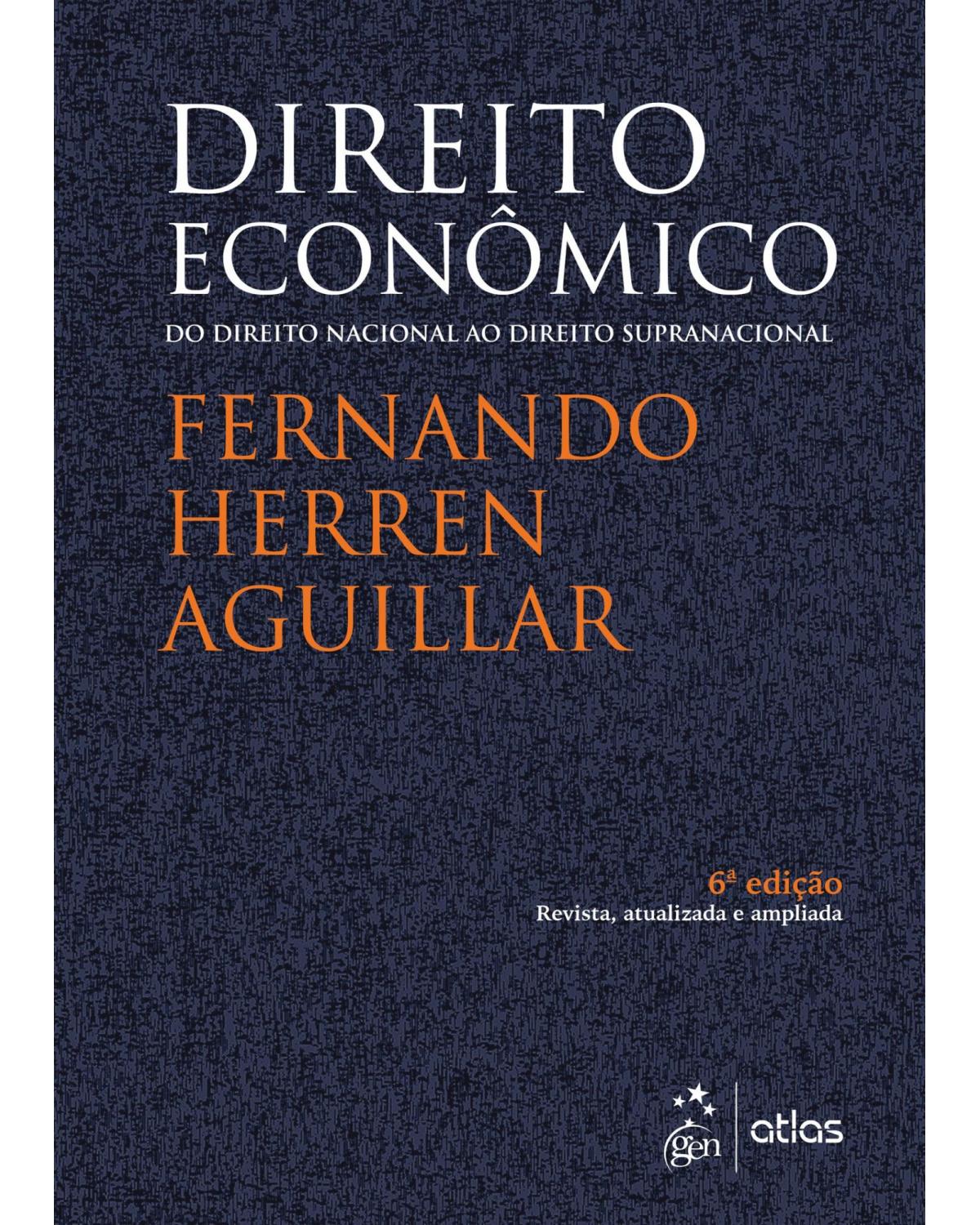 Direito econômico - do direito nacional ao direito supranacional - 6ª Edição | 2019