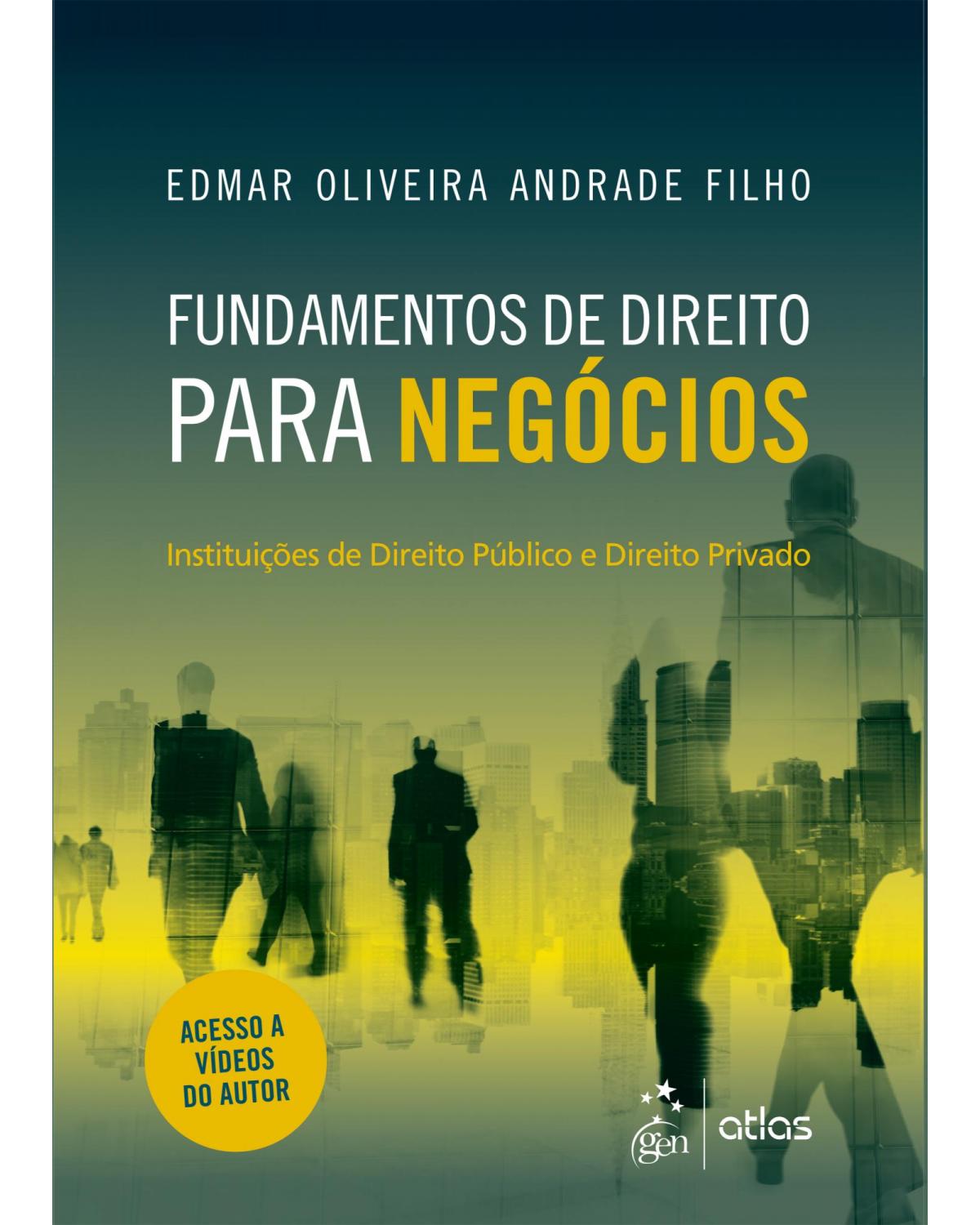 Fundamentos de direito para negócios - instituições de direito público e direito privado - 1ª Edição | 2020