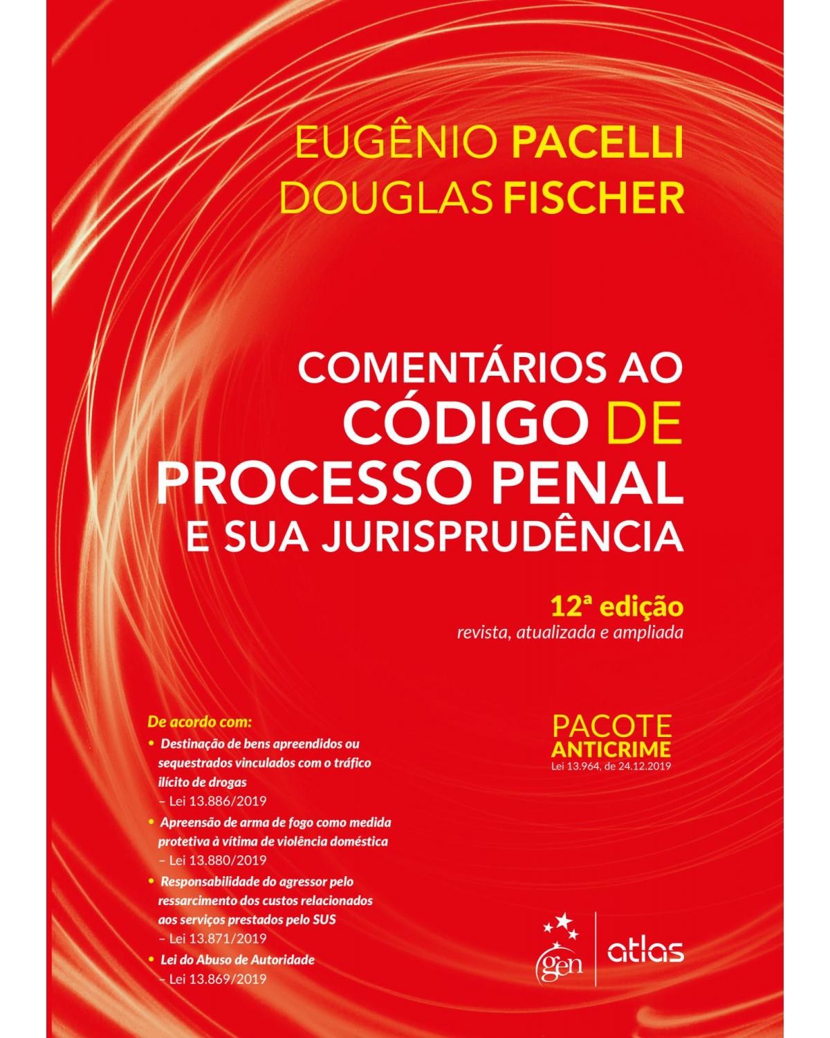 Comentários ao código de processo penal e sua jurisprudência - 12ª Edição | 2020