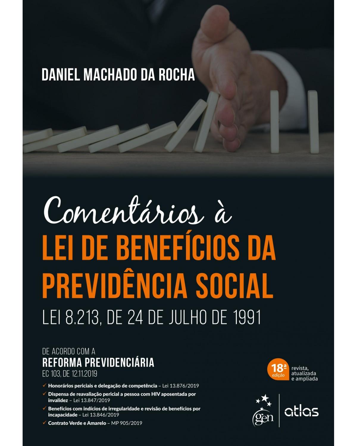 Comentários à lei de benefícios da Previdência Social: lei 8.213, de 24 de julho de 1991 - 18ª Edição | 2020