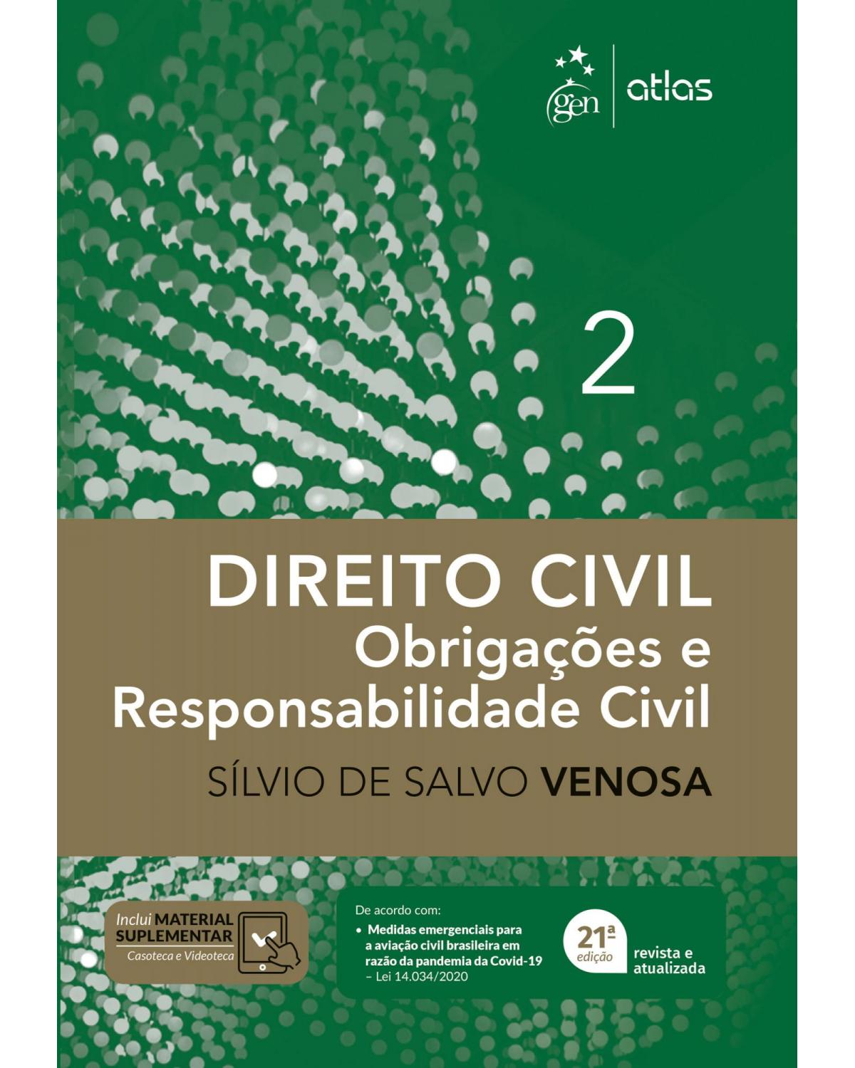 Direito civil - Obrigações e responsabilidade civil - Volume 2:  - 21ª Edição | 2021