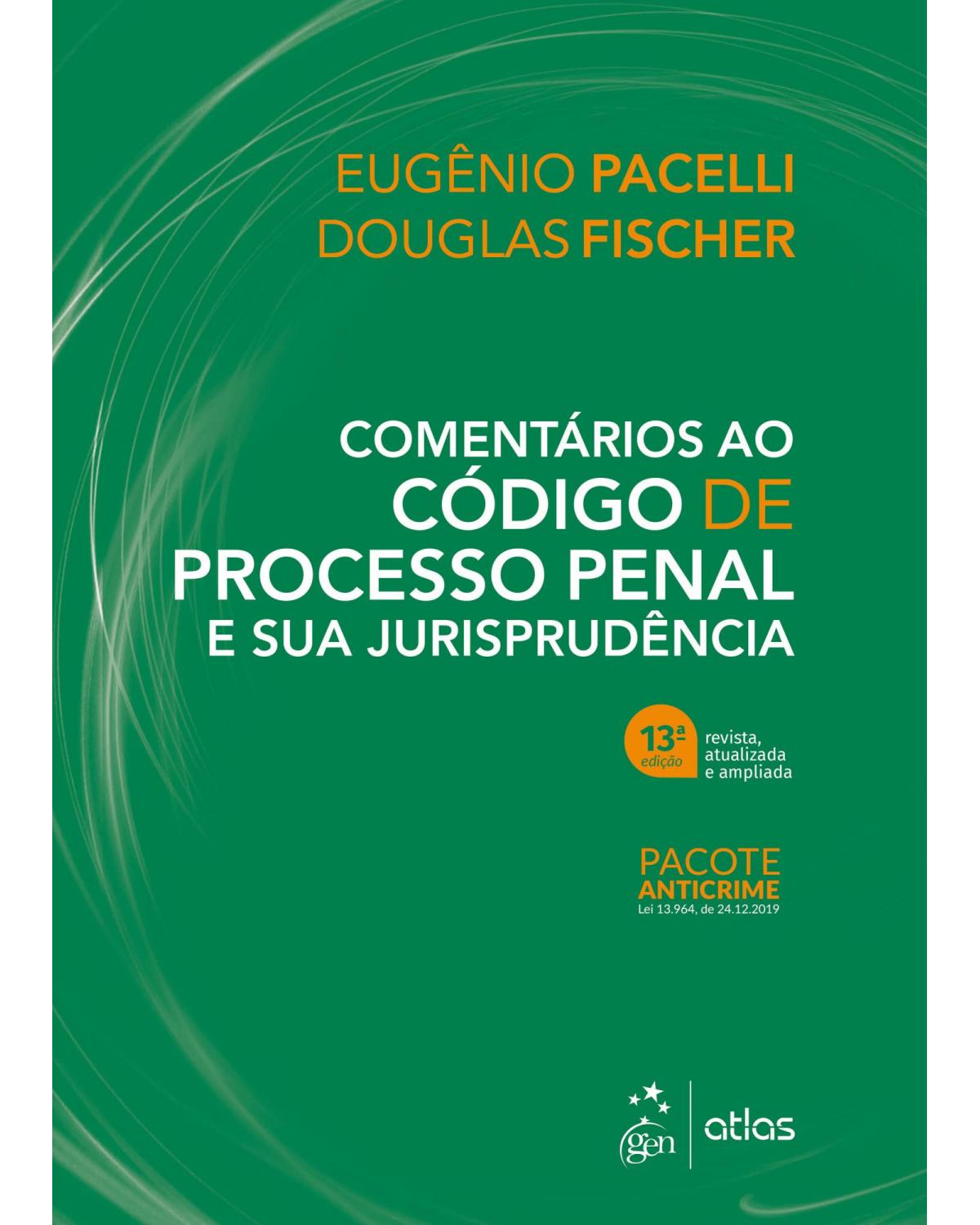 Comentários ao código de processo penal e sua jurisprudência - 13ª Edição | 2021