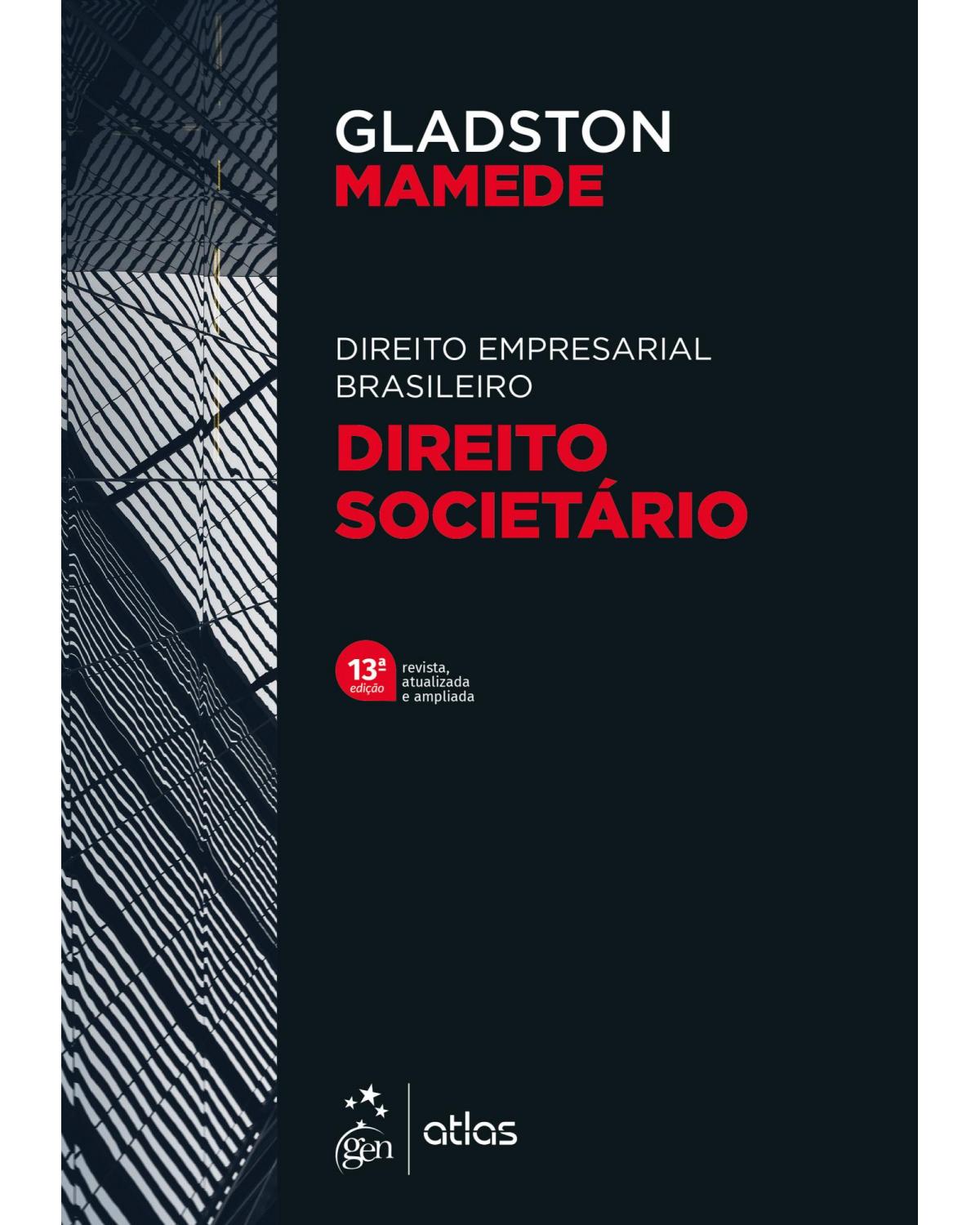 Direito empresarial brasileiro - Direito societário - 13ª Edição | 2021