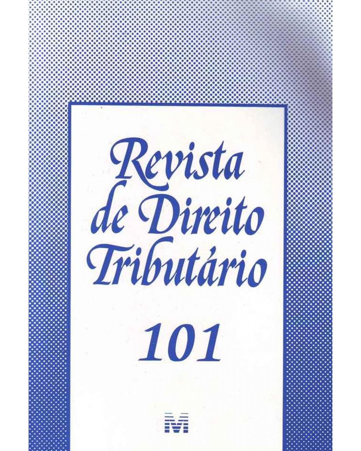 Revista de direito tributário - nº 101