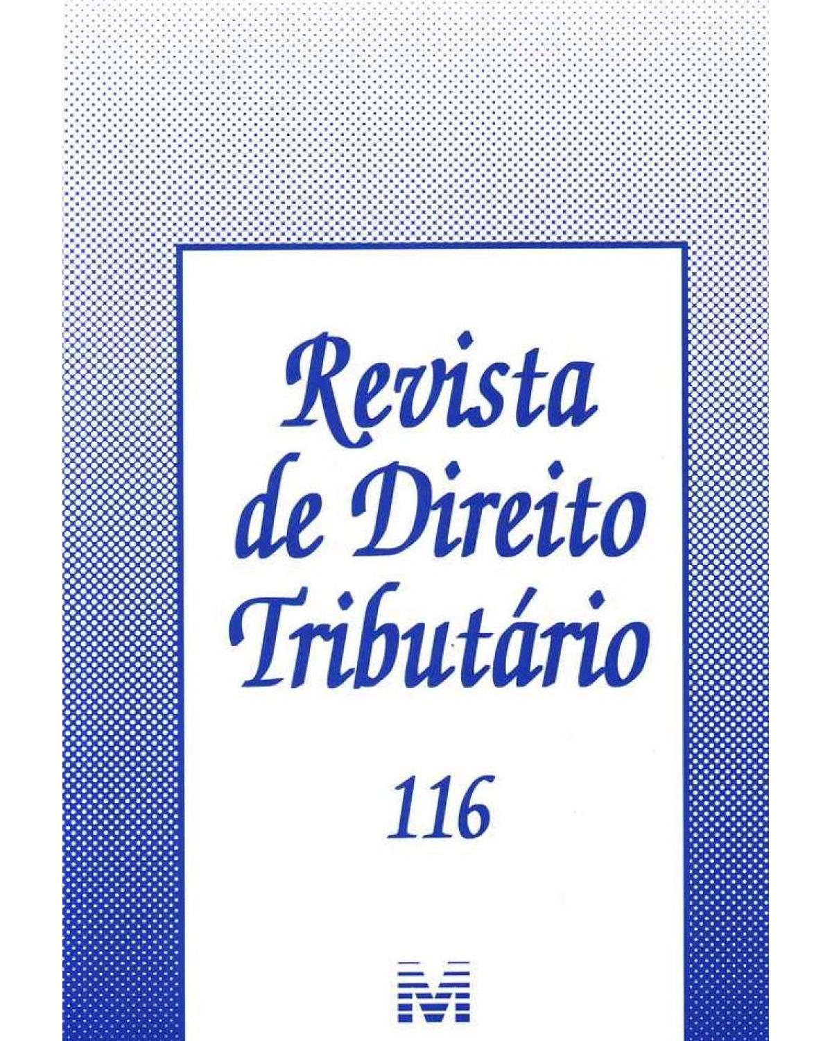 Revista de direito tributário - nº 116 - 1ª Edição