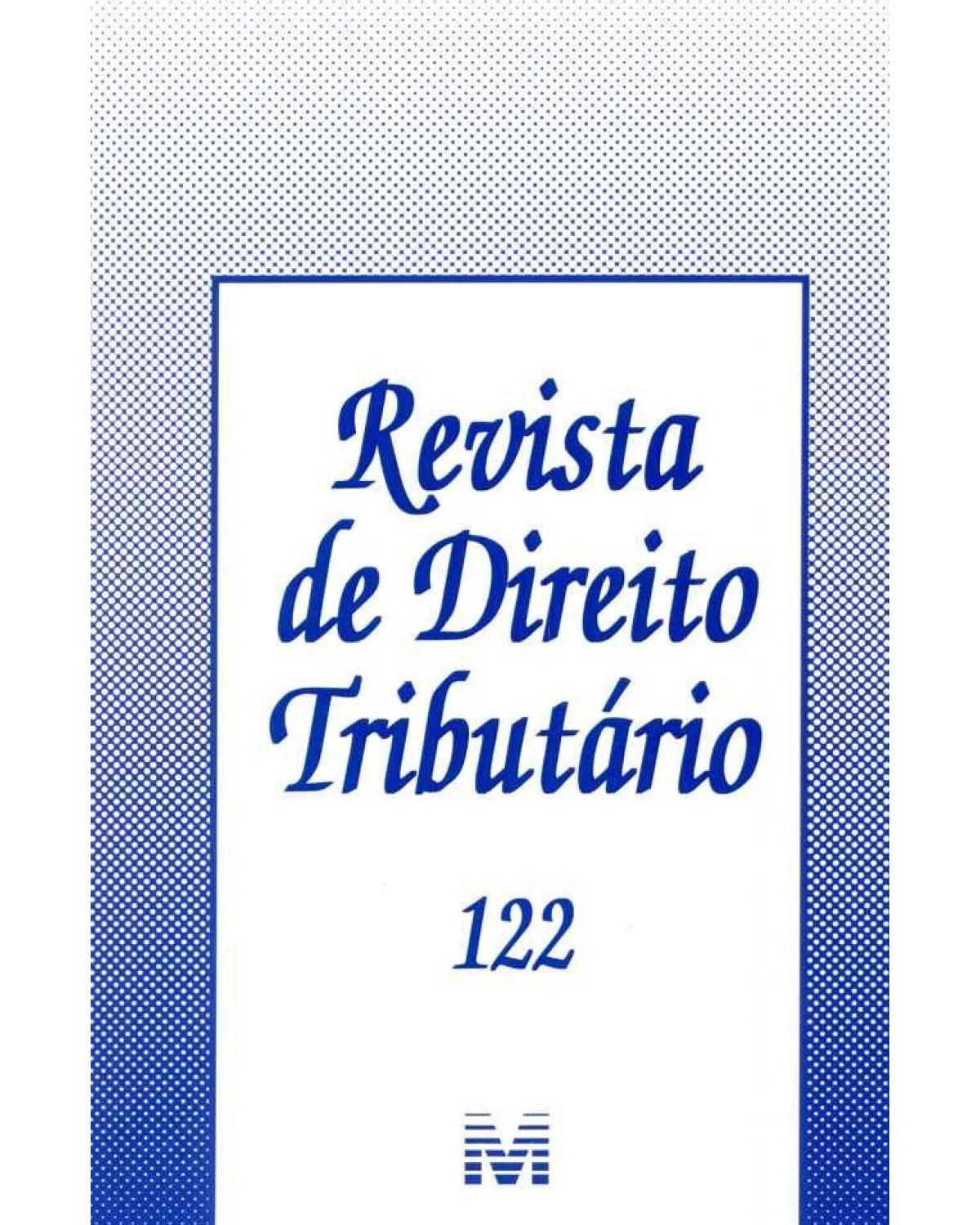 Revista de direito tributário - nº 122