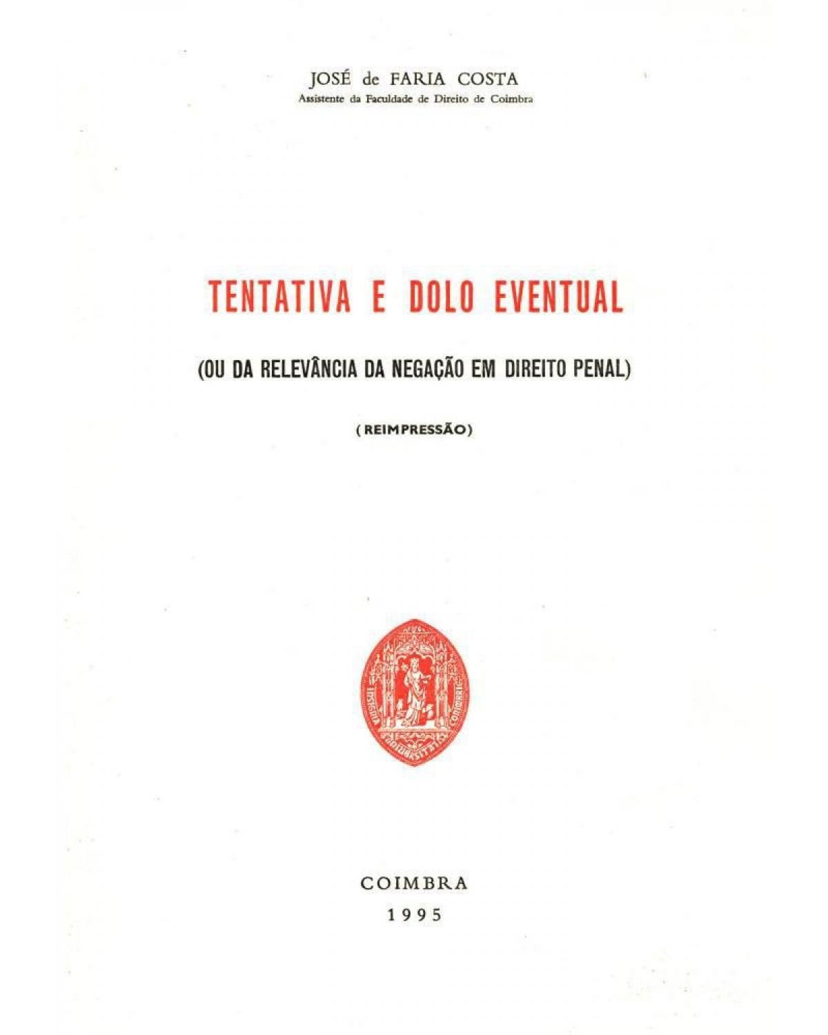 Tentativa e dolo eventual (ou da relevância da negação em direito penal) - 1ª Edição | 1996