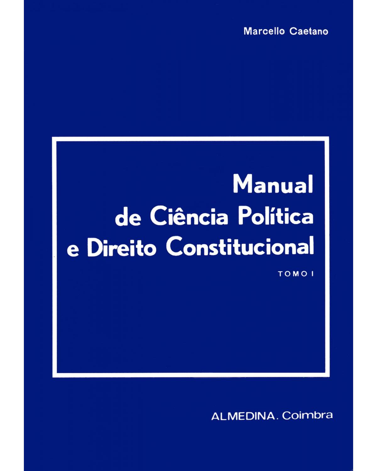 Manual de ciência política e direito constitucional: Tomo I - 1ª Edição