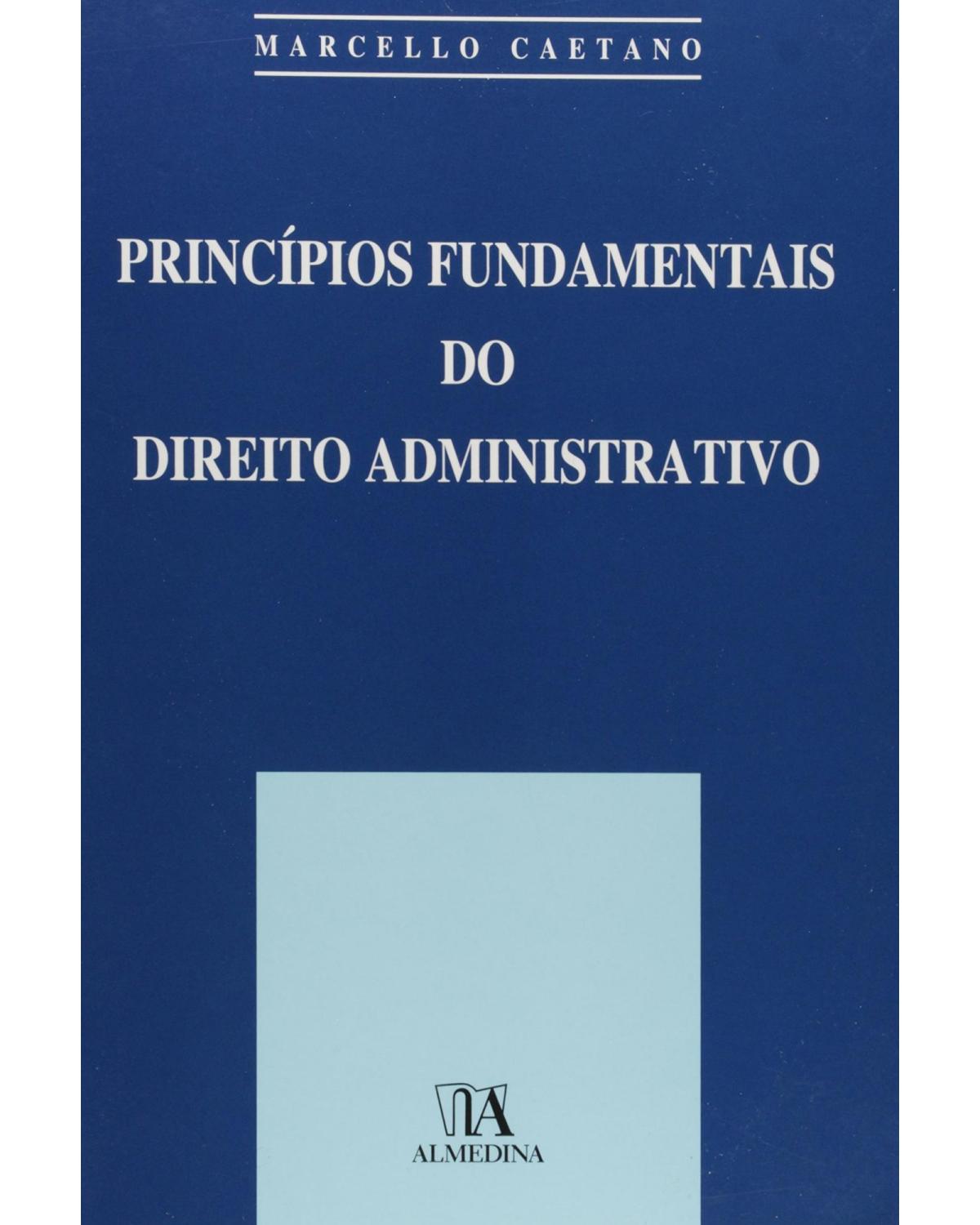 Princípios fundamentais do direito administrativo - 1ª Edição