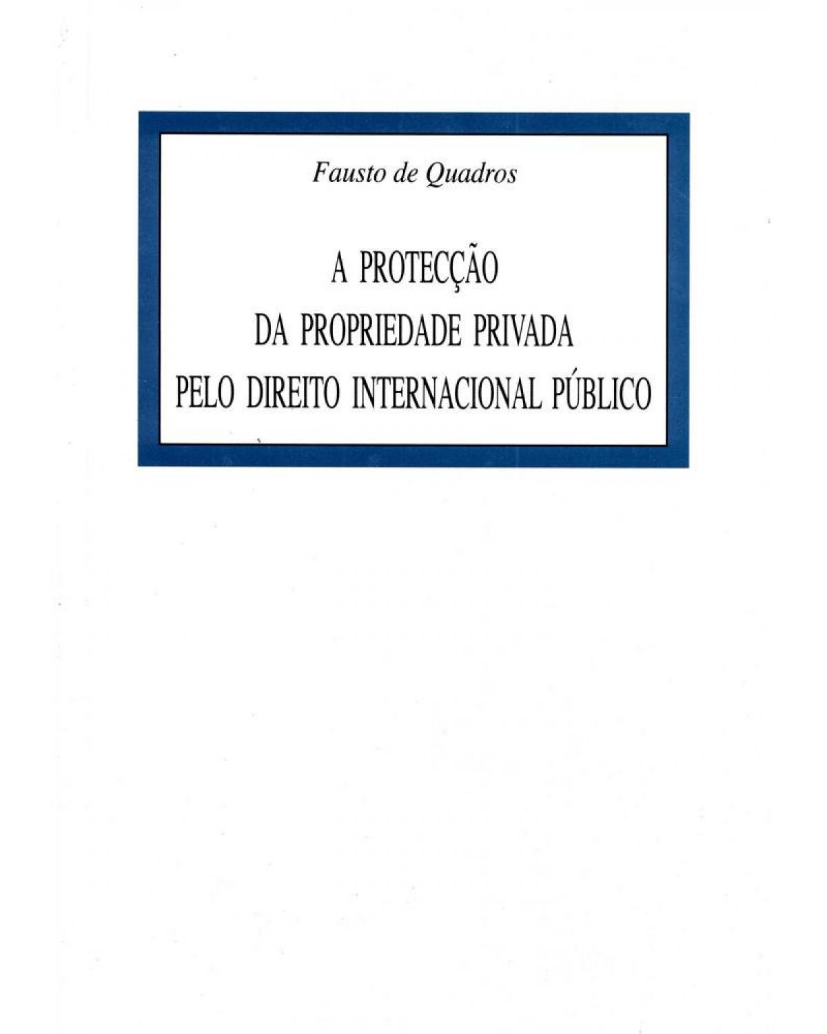 A protecção da propriedade privada pelo direito internacional público - 1ª Edição | 2017