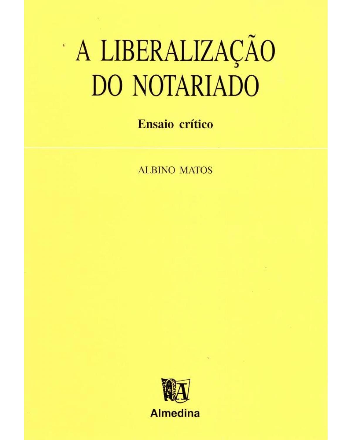 A liberalização do notariado - 1ª Edição | 1999