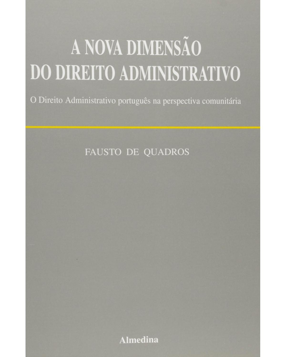 A nova dimensão do direito administrativo - 1ª Edição